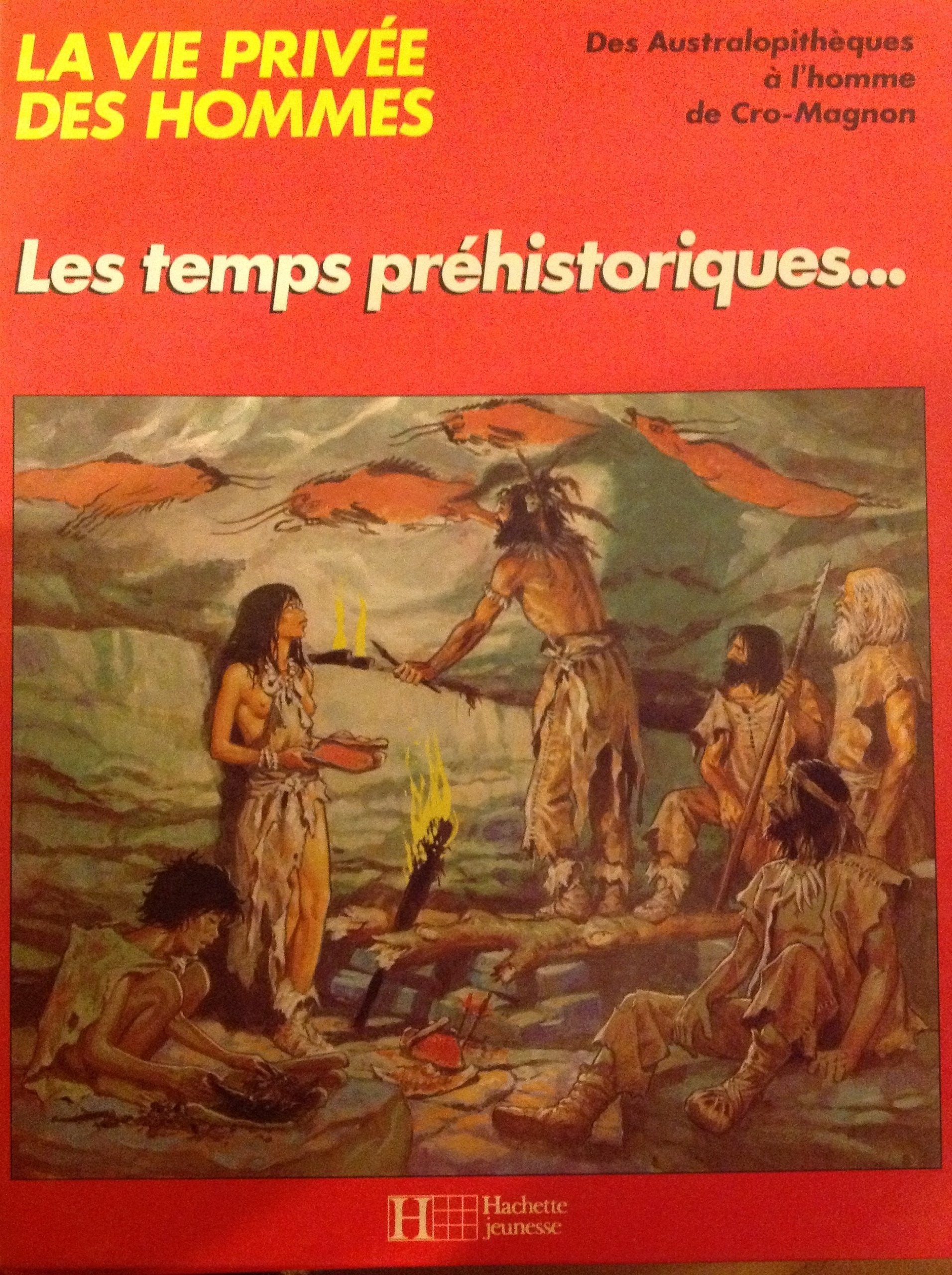 Les Temps Prehistoriques (La Vie Privee Des Hommes) 9782010042782
