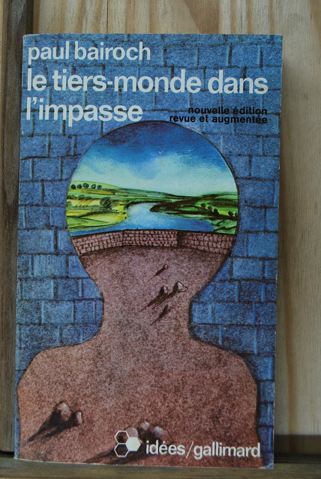 Le tiers-monde dans l'impasse : Le démarrage économique du XVIIIe au XXe siècle 9782070352500