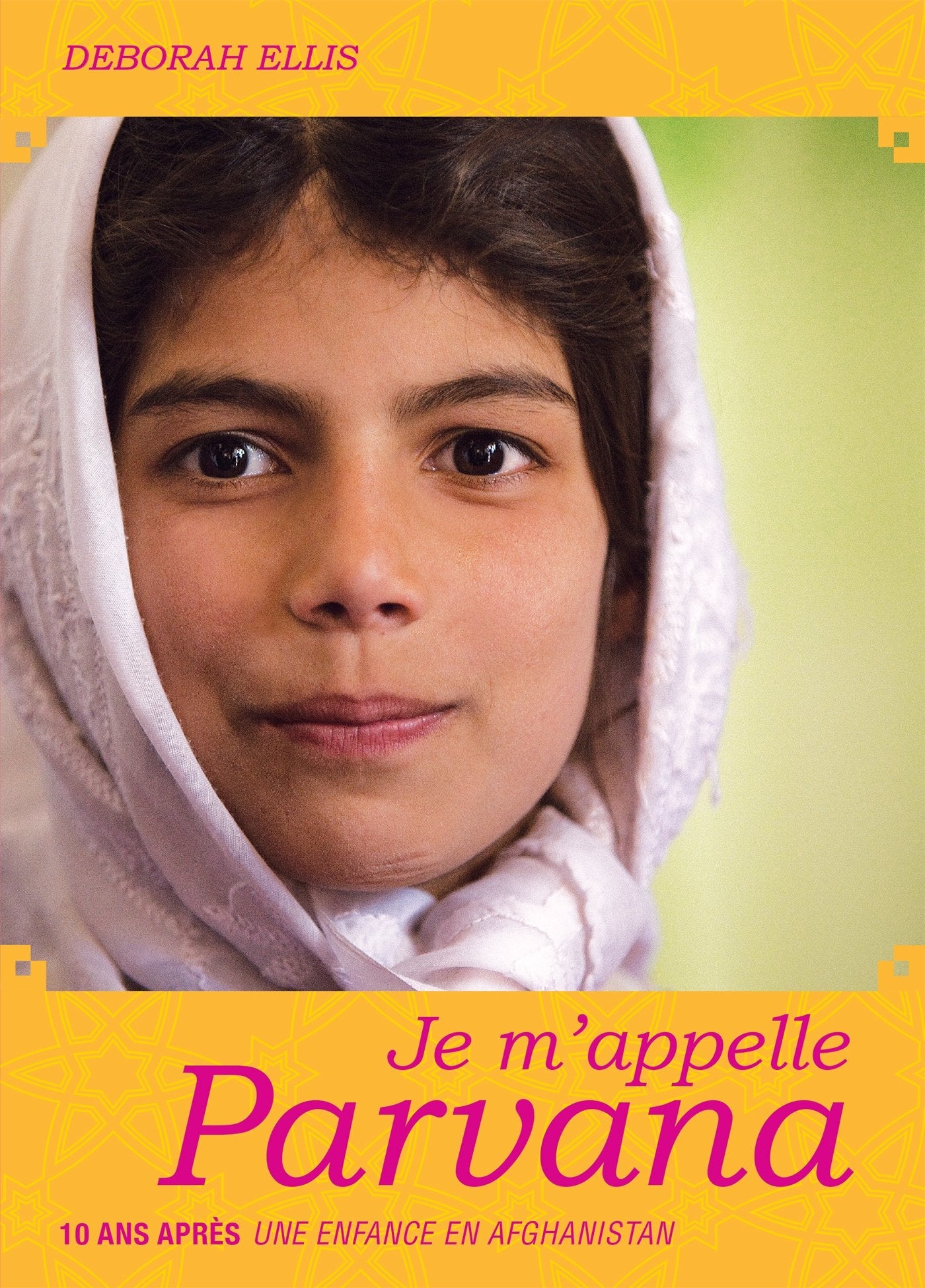 Parvana - Tome 4 - Je m'appelle Parvana: Dix ans après Une enfance en Afghanistan 9782012033108