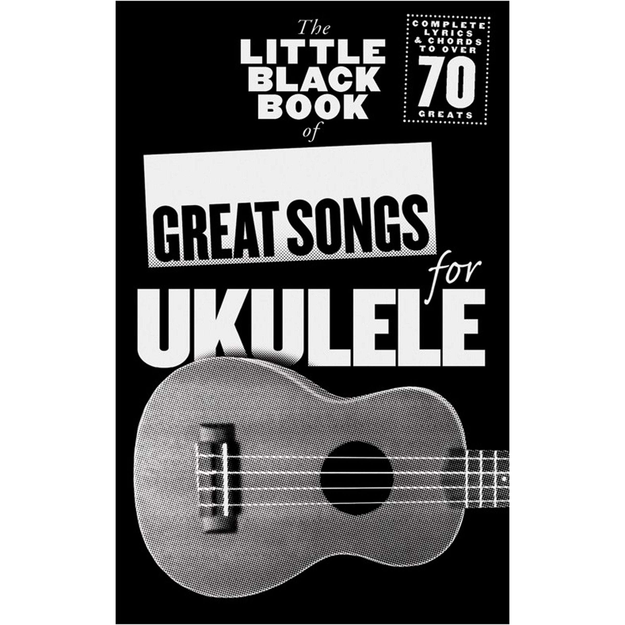 The Little Black Book of Great Songs for Ukulele 9781783050932