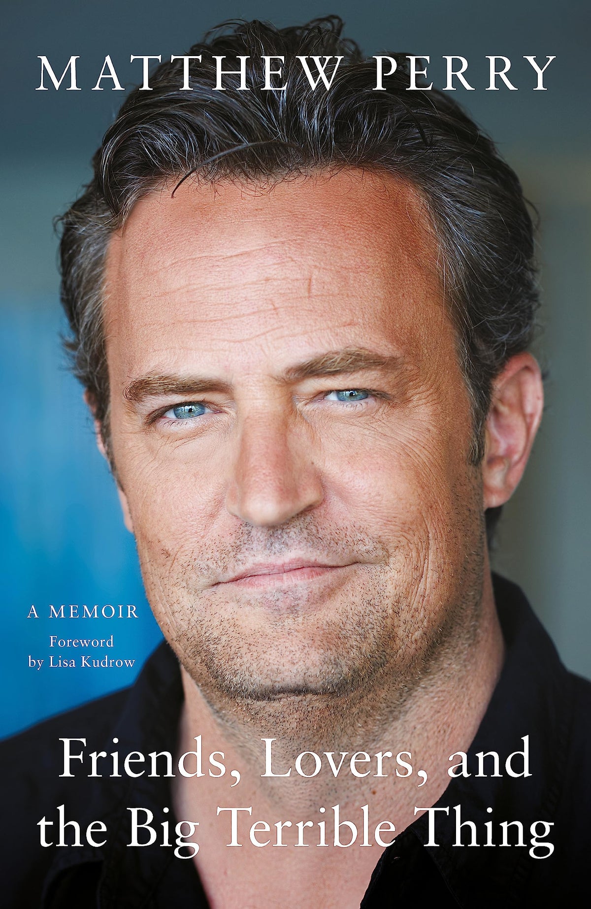 Friends, Lovers and the Big Terrible Thing: The powerful memoir from the beloved star of Friends 9781472295941