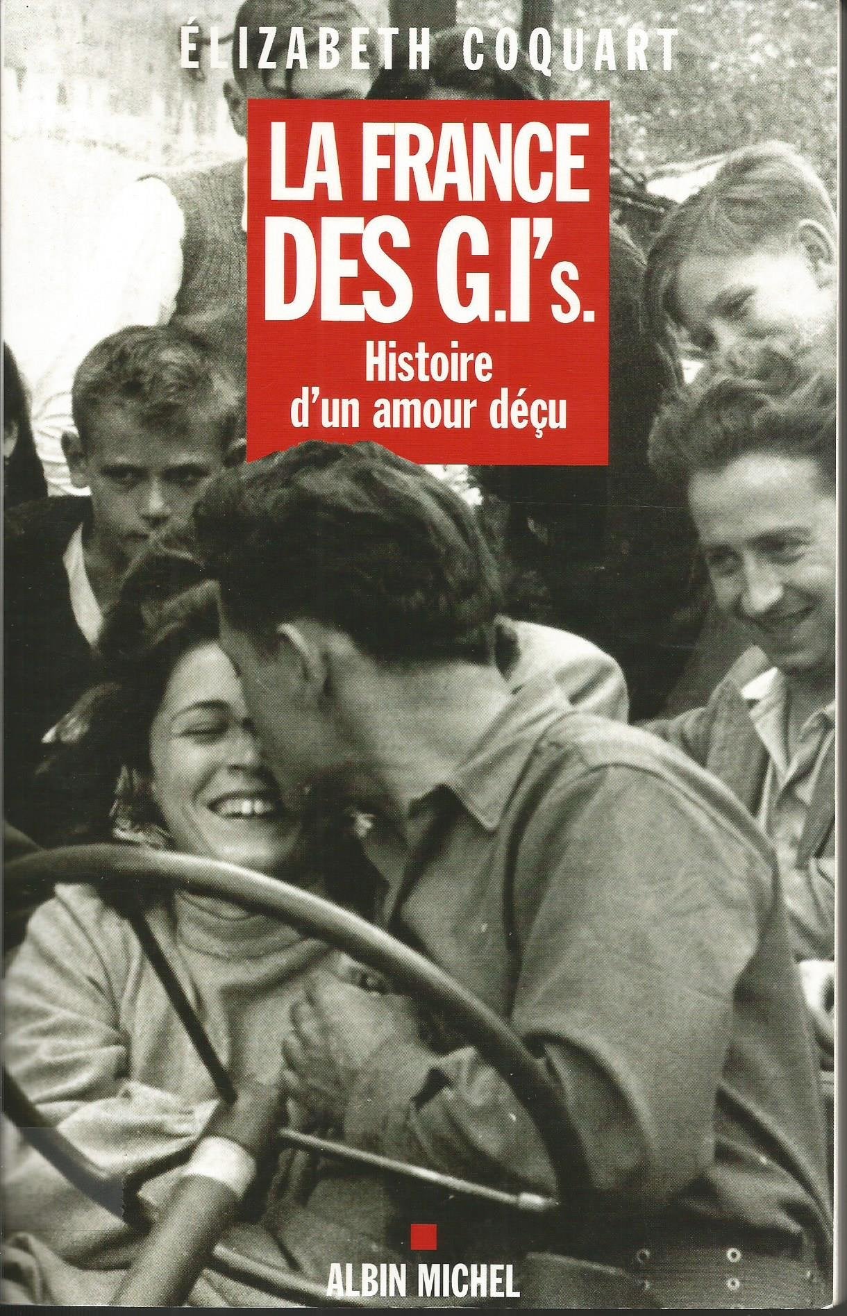 La France des G.I's : Histoire d'un amour déçu 9782226138064