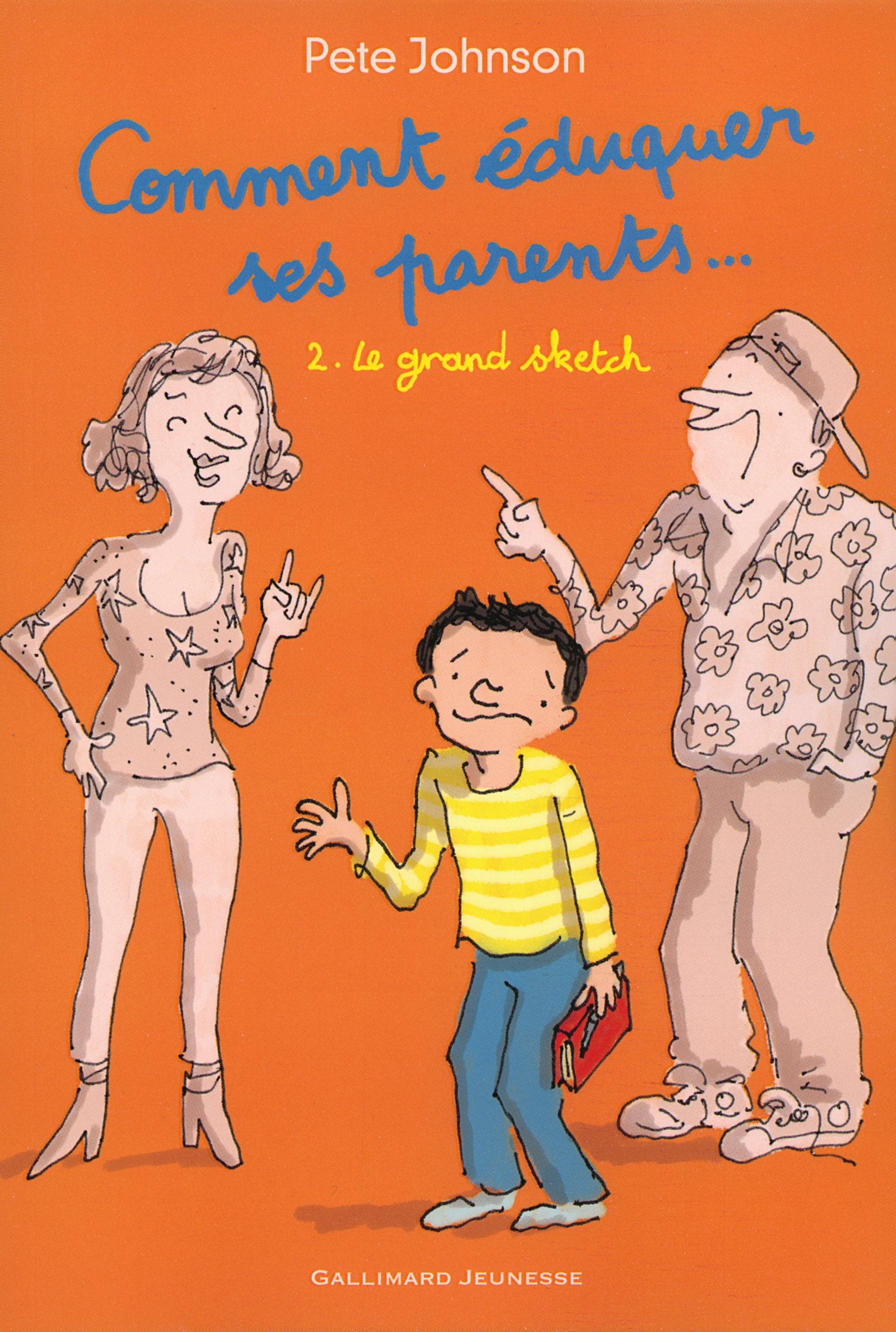 Comment éduquer ses parents..: 2. Le grand sketch 9782070656479