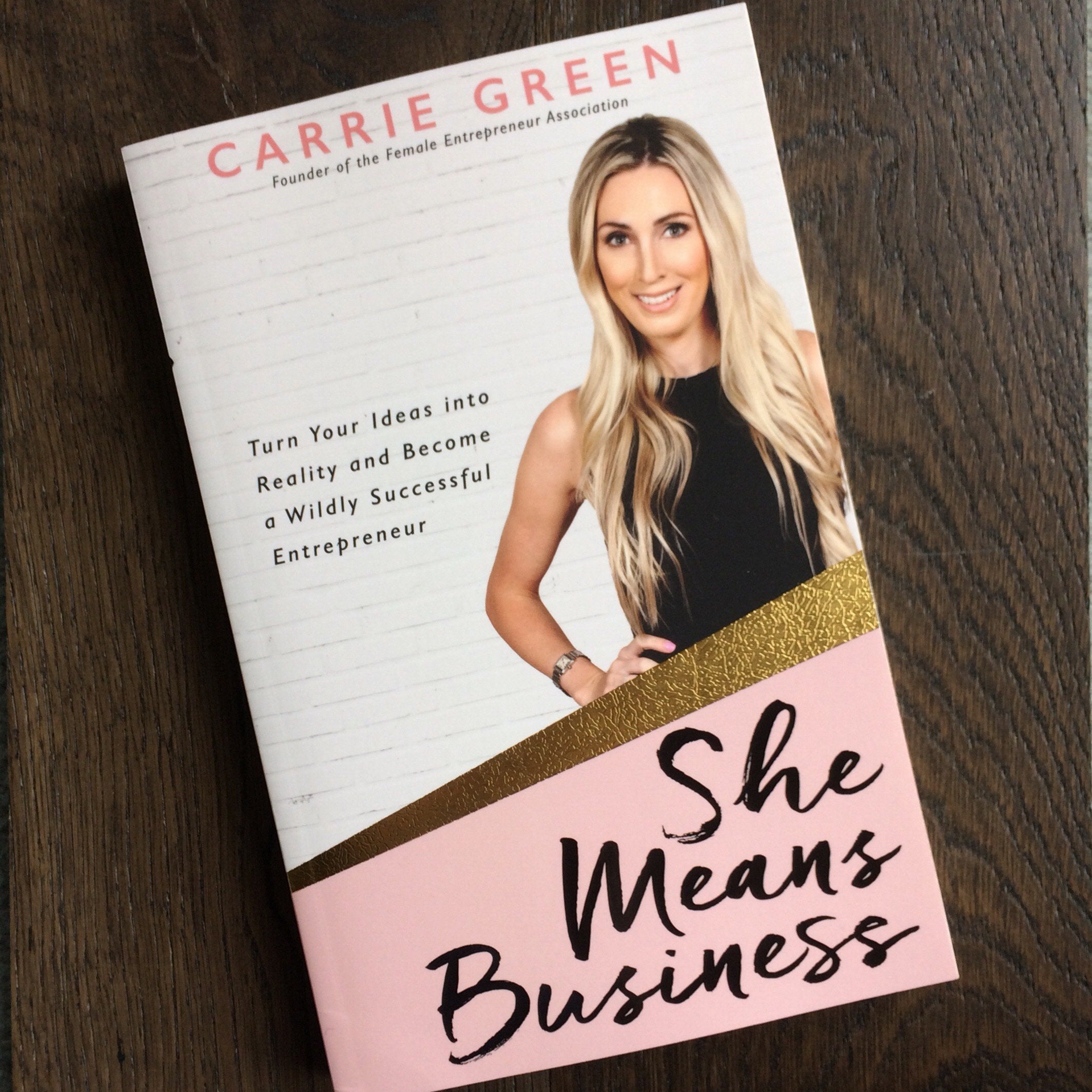 She Means Business: Turn Your Ideas into Reality and Become a Wildly Successful Entrepreneur 9781781807408