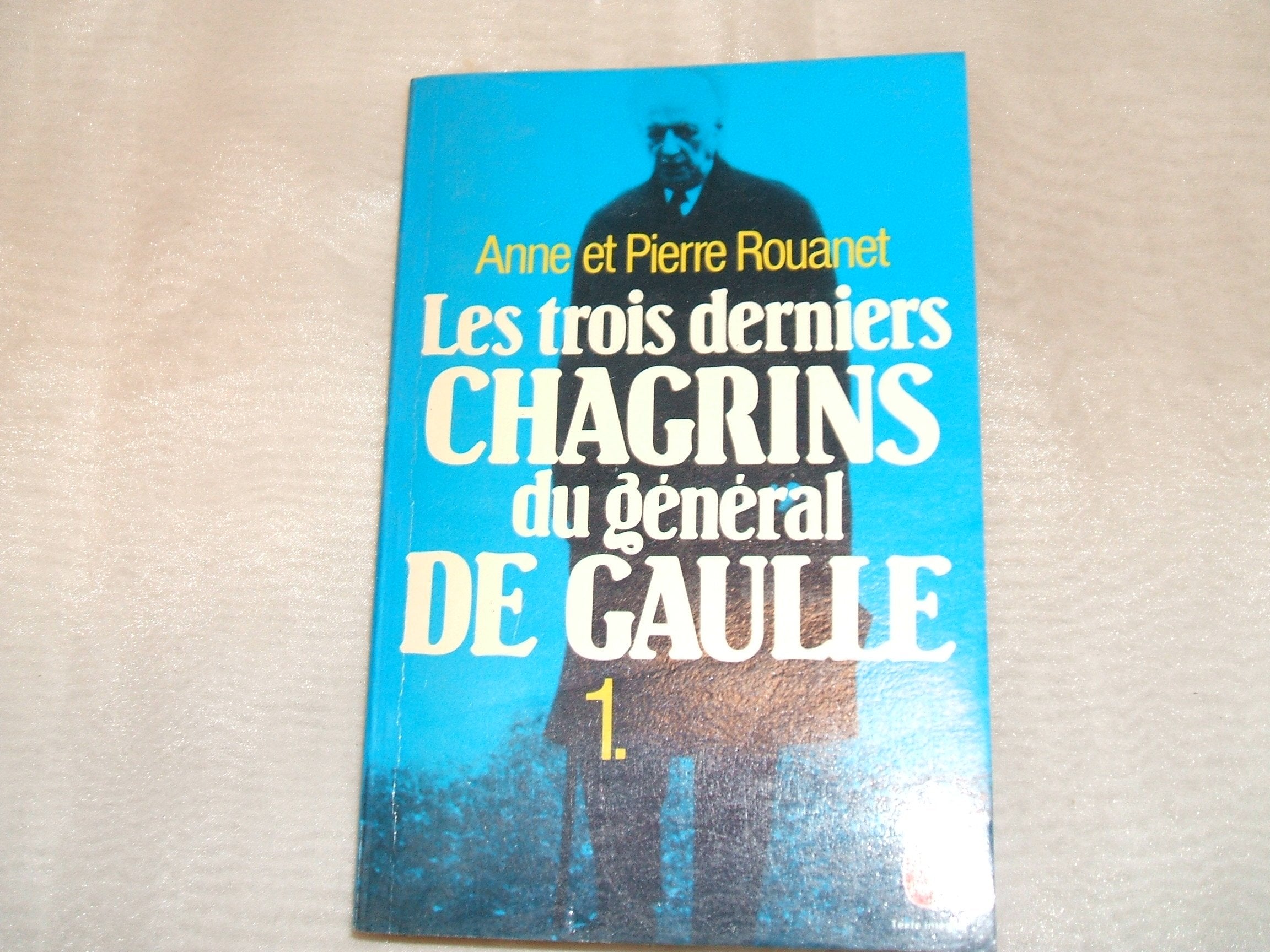 Les trois derniers chagrins du général de Gaulle, tome 1 9782724208047