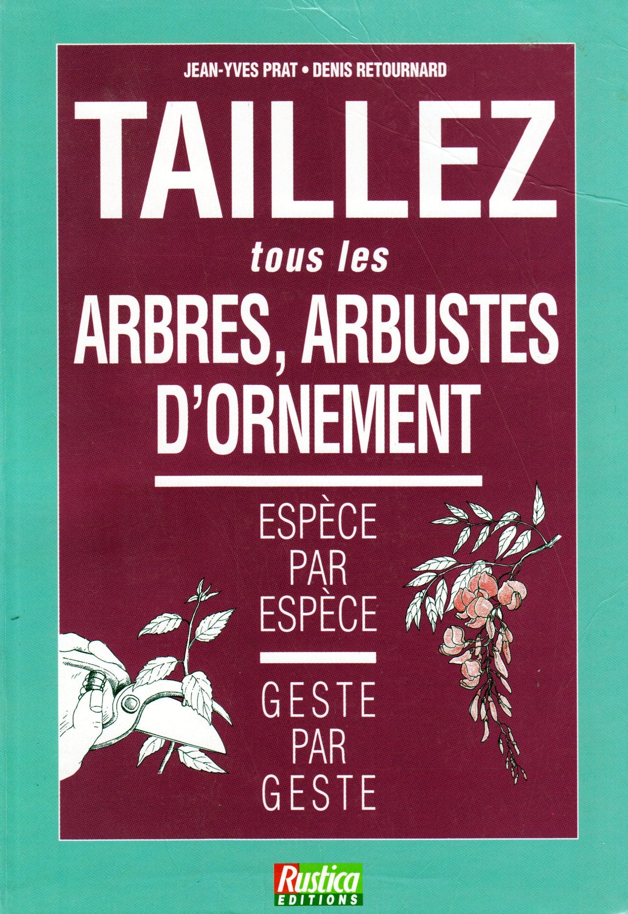 Taillez tous les arbres, arbustes d'ornement 9782840380344
