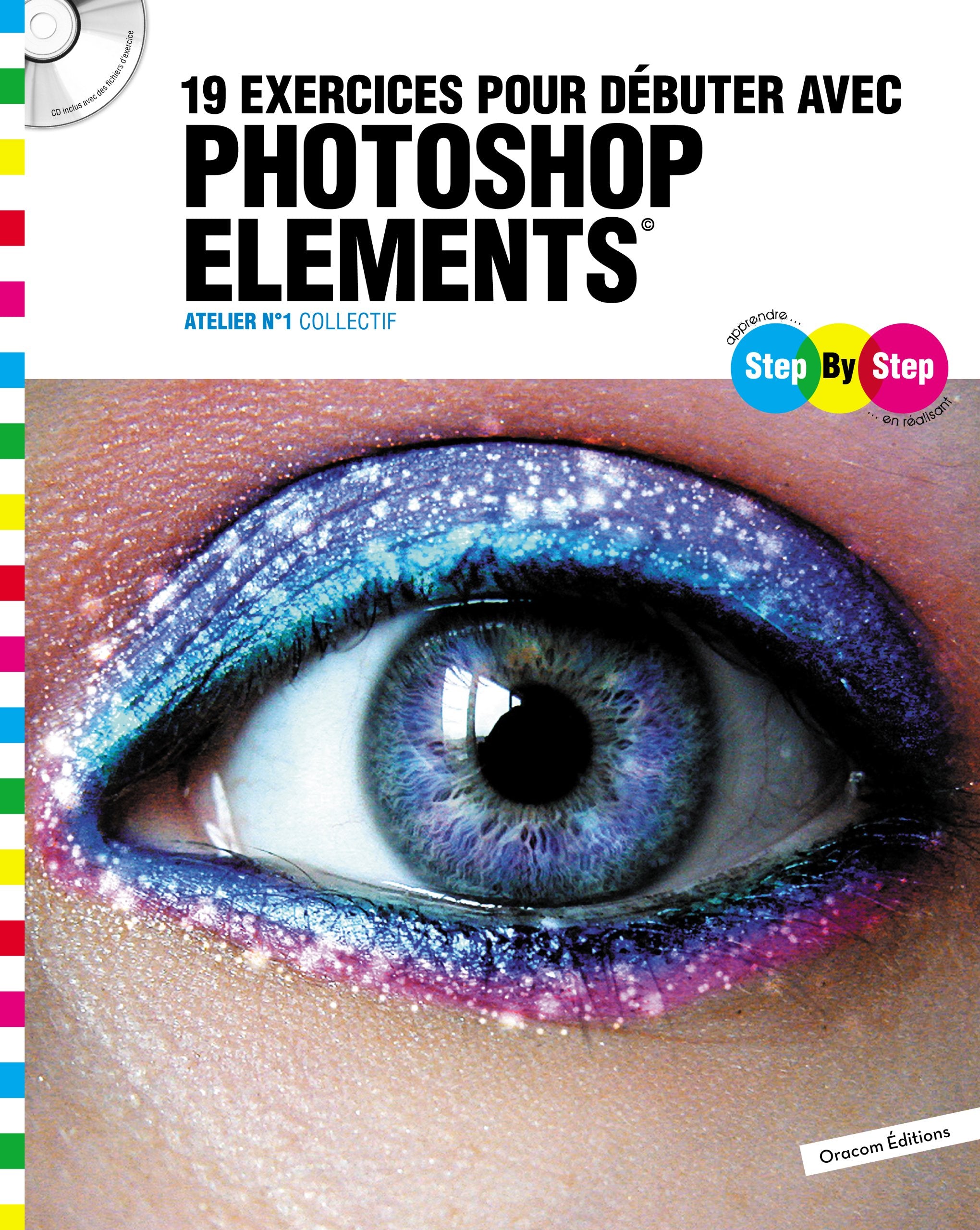 19 exercices pour débuter avec photoshop elements: Atelier n°1 9782361450243