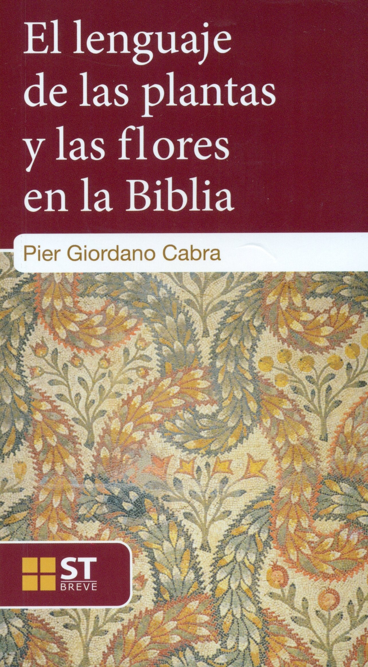 El lenguaje de las plantas y las flores en la Biblia 9788429326543