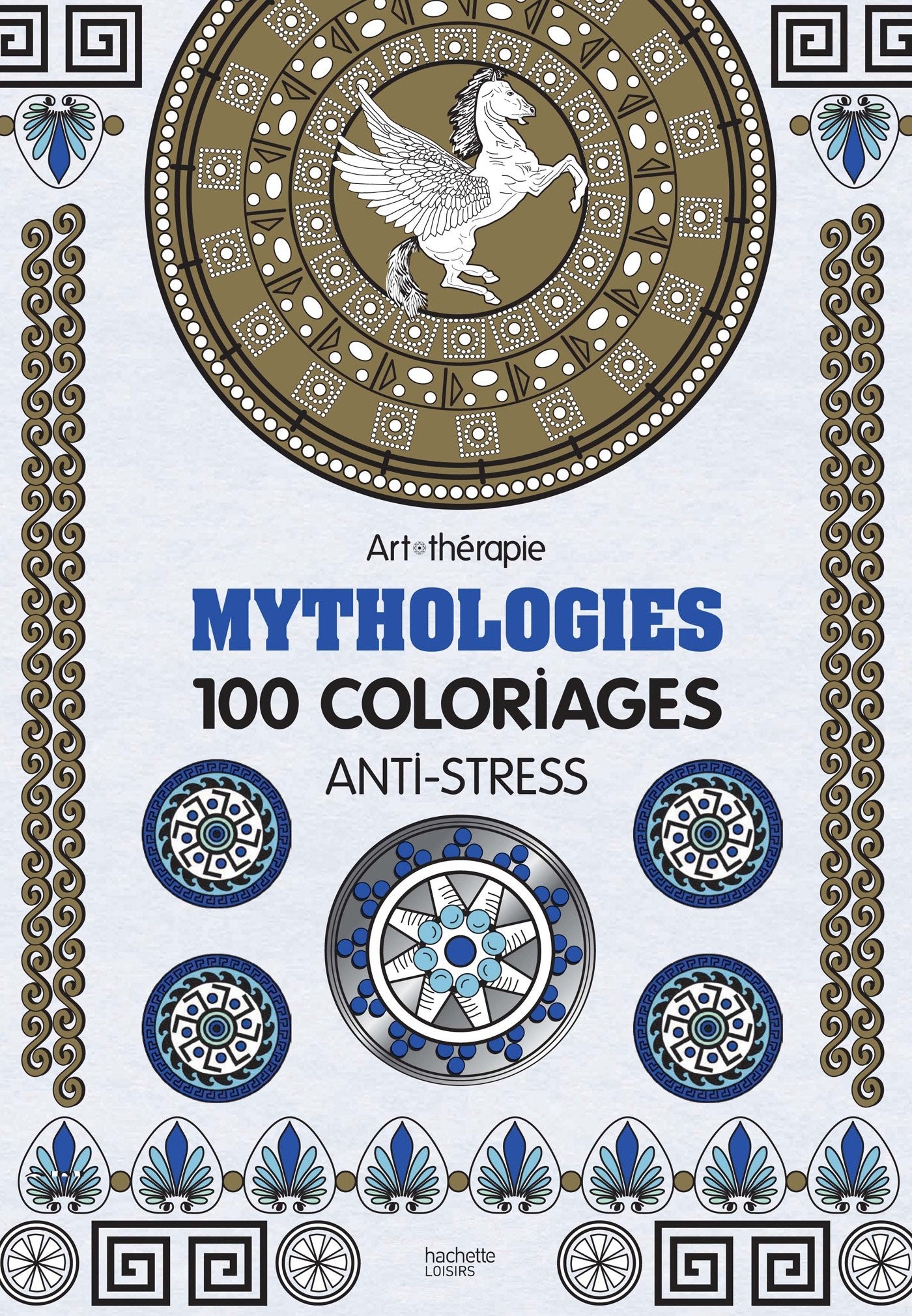 Mythologies: 100 coloriages anti-stress 9782012047433