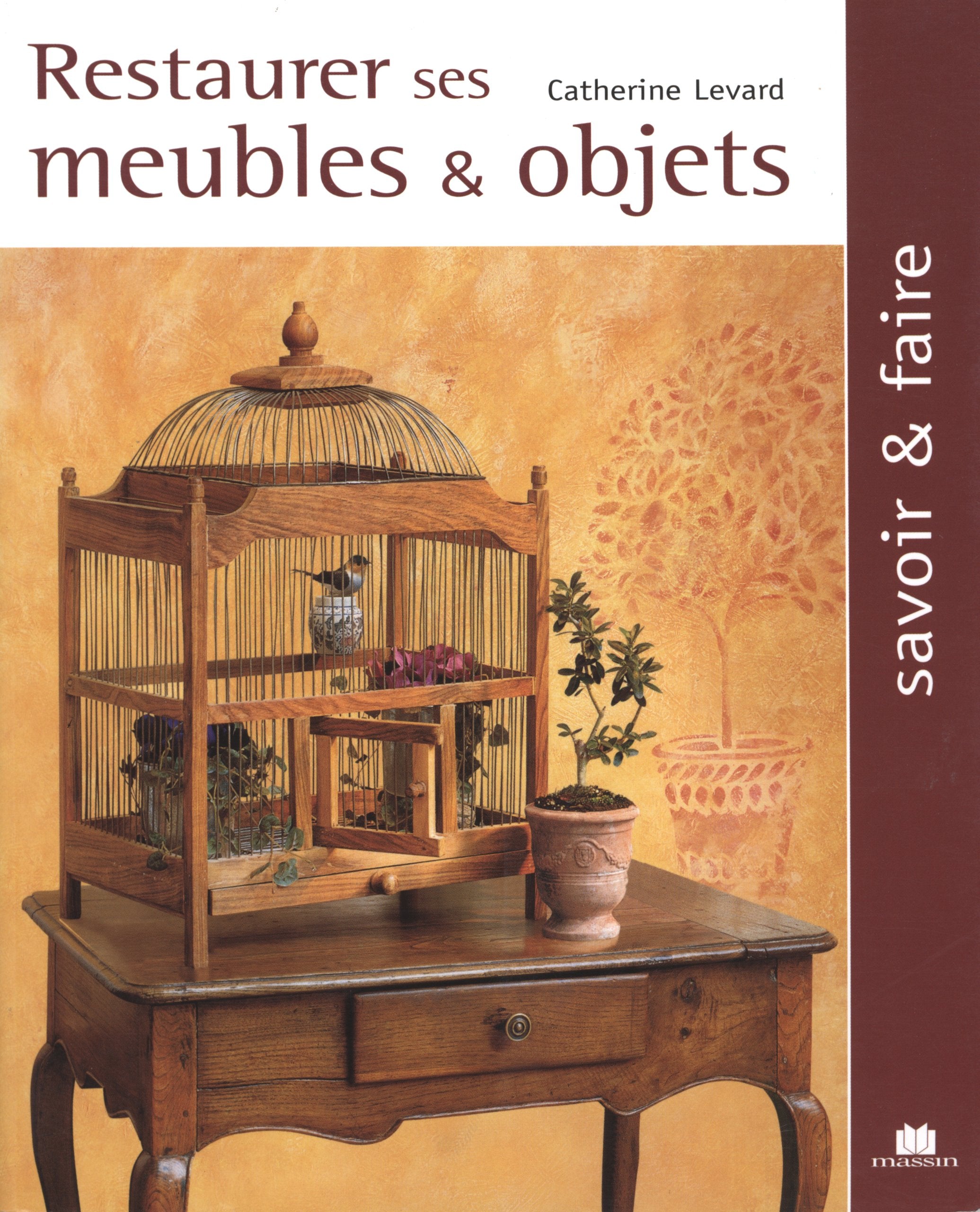 Restaurer ses meubles & objets 9782707205100