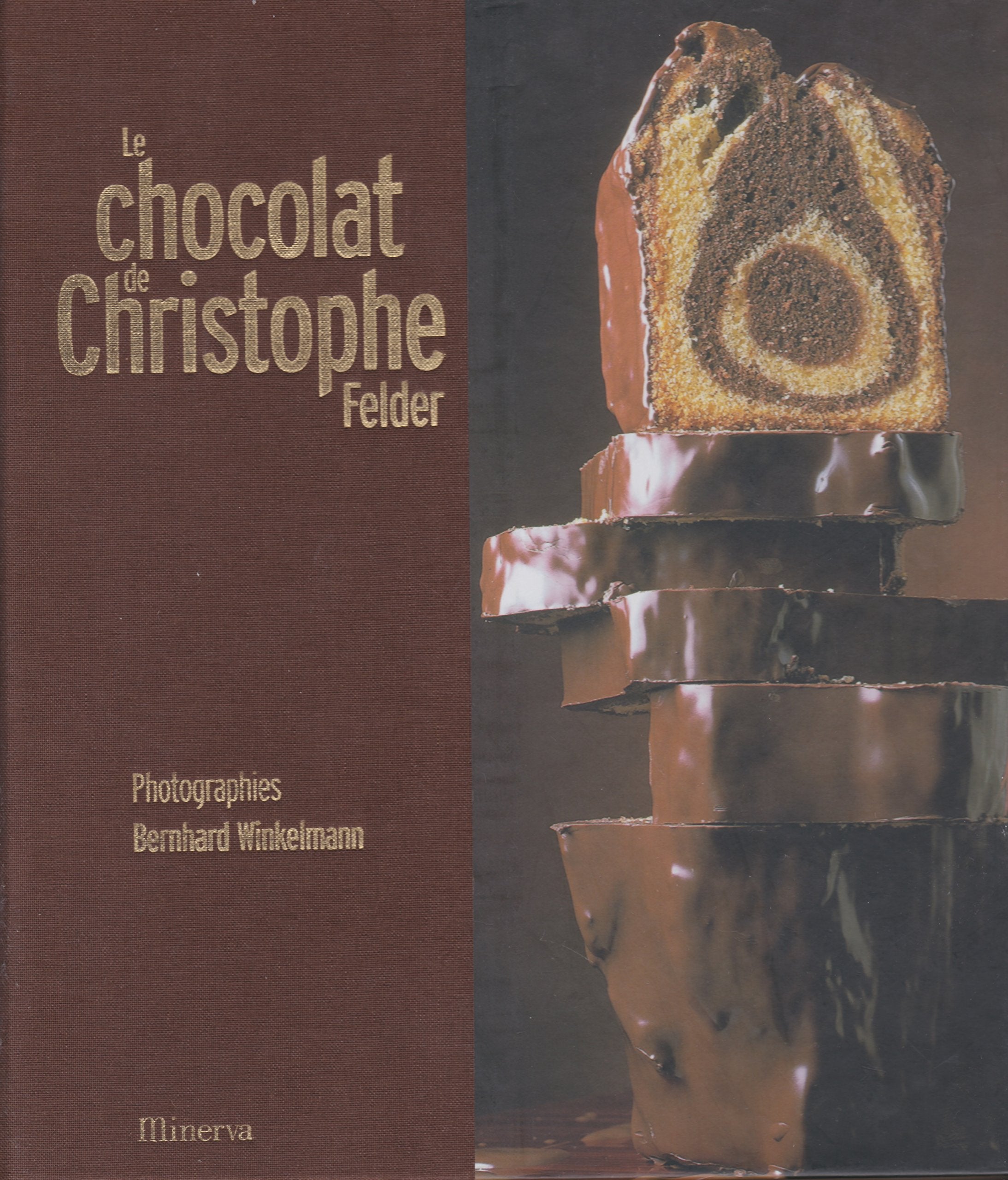 Le Chocolat de Christophe Felder 9782830706628
