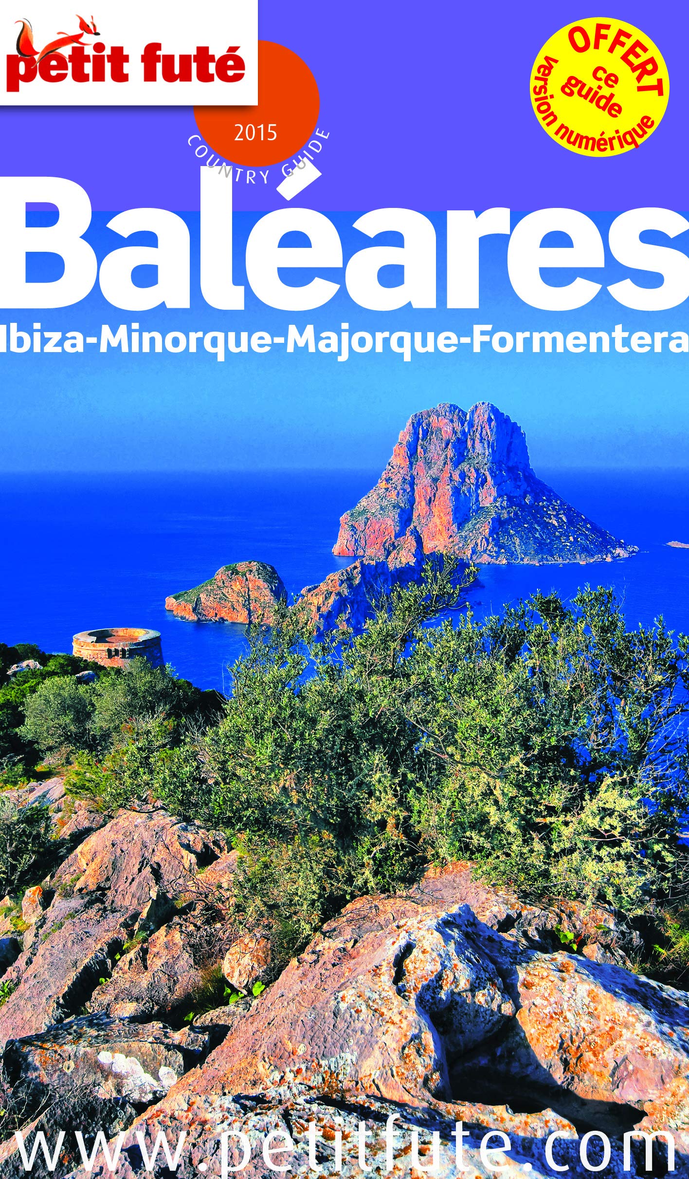 BALEARES 2015 PETIT FUTE + VERSION NUMERIQUE 9782746982598