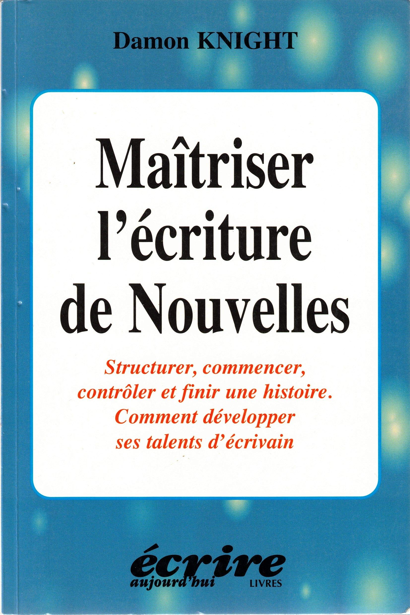 Maîtriser l écriture de nouvelles 9782909725192