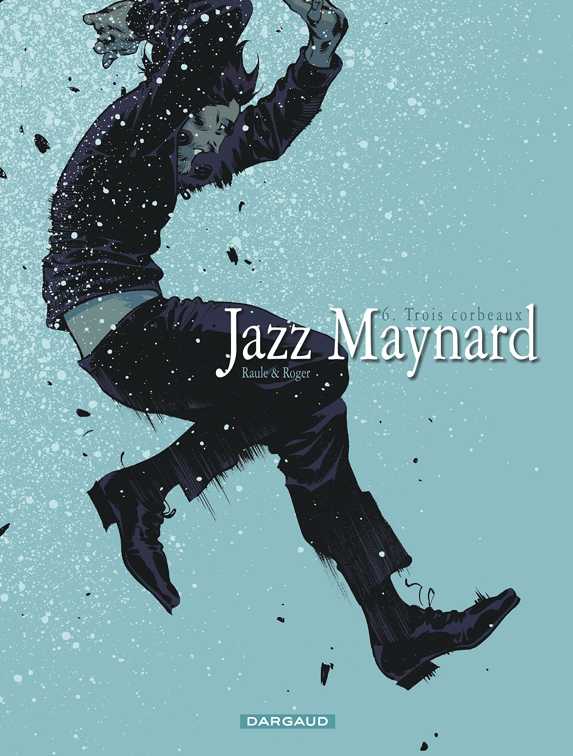 Jazz Maynard - Tome 6 - Trois corbeaux 9782505069478