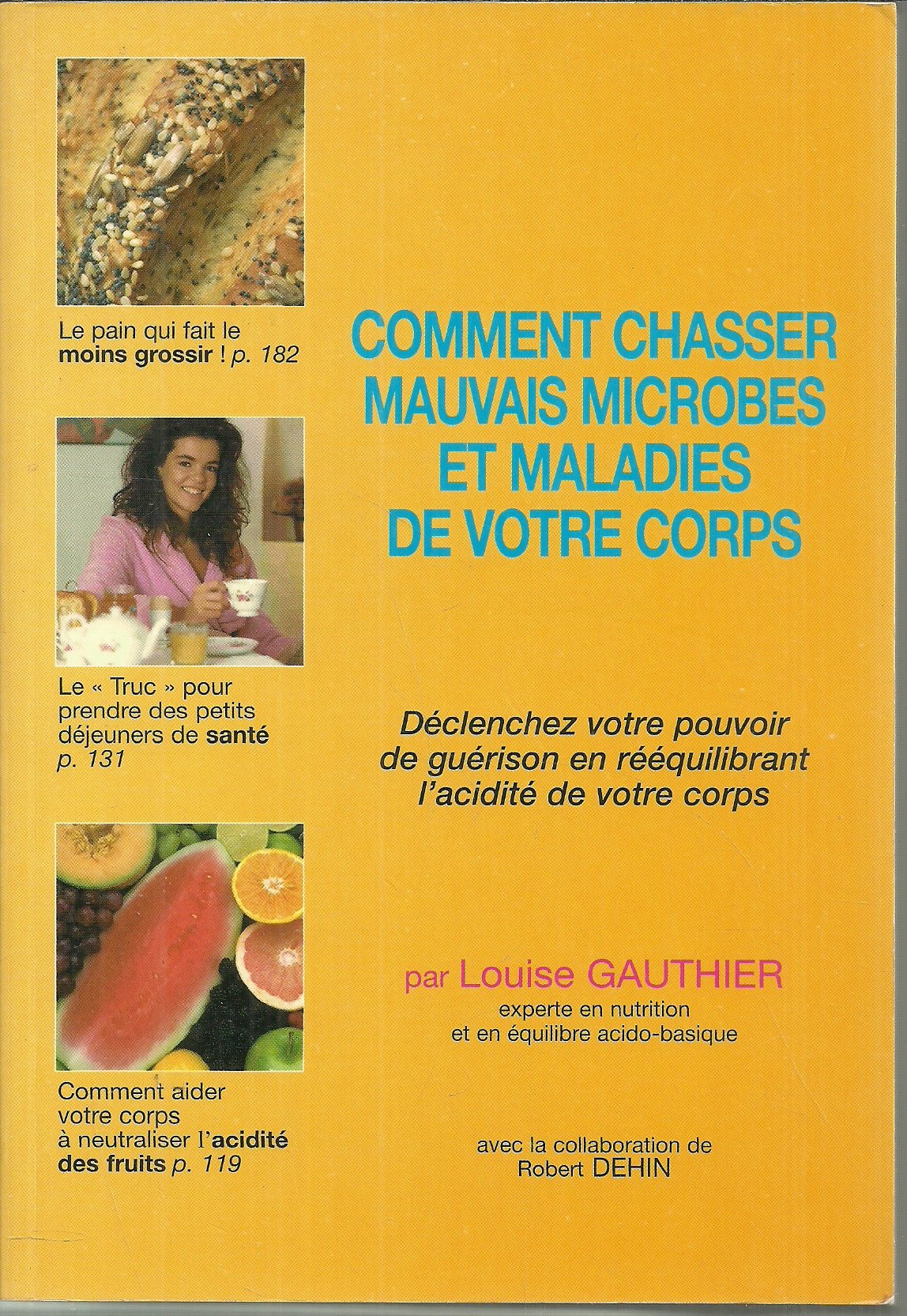 COMMENT CHASSER LES MAUVAIS MICROBES ET MALADIES DE VOTRE CORPS 9782884240215