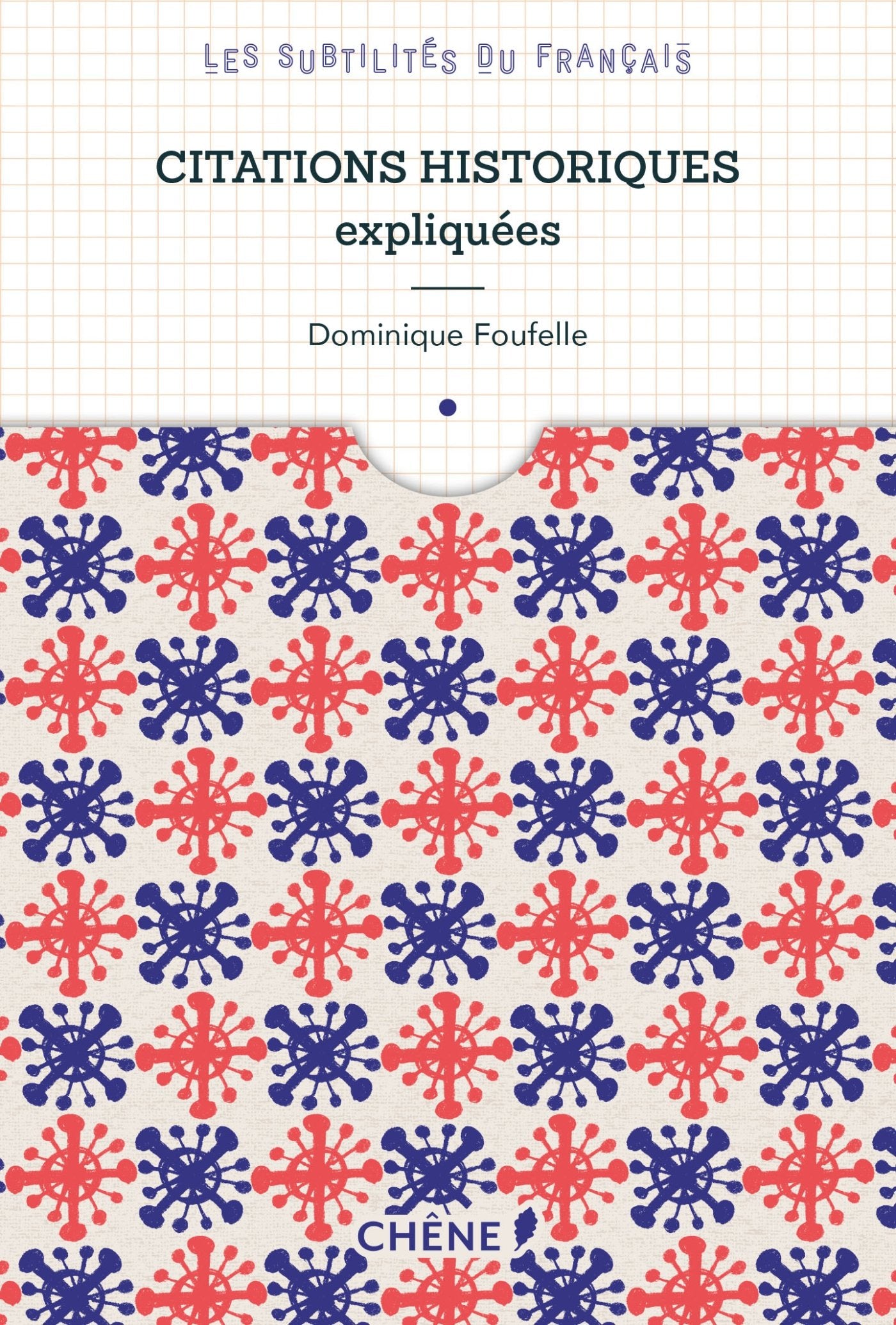 Citations historiques expliquées: Les subtilités du français 9782812316289