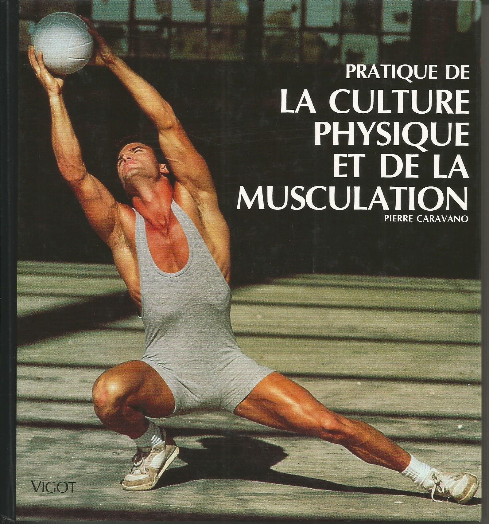 Pratique de la culture physique et de la musculation 9782711412075
