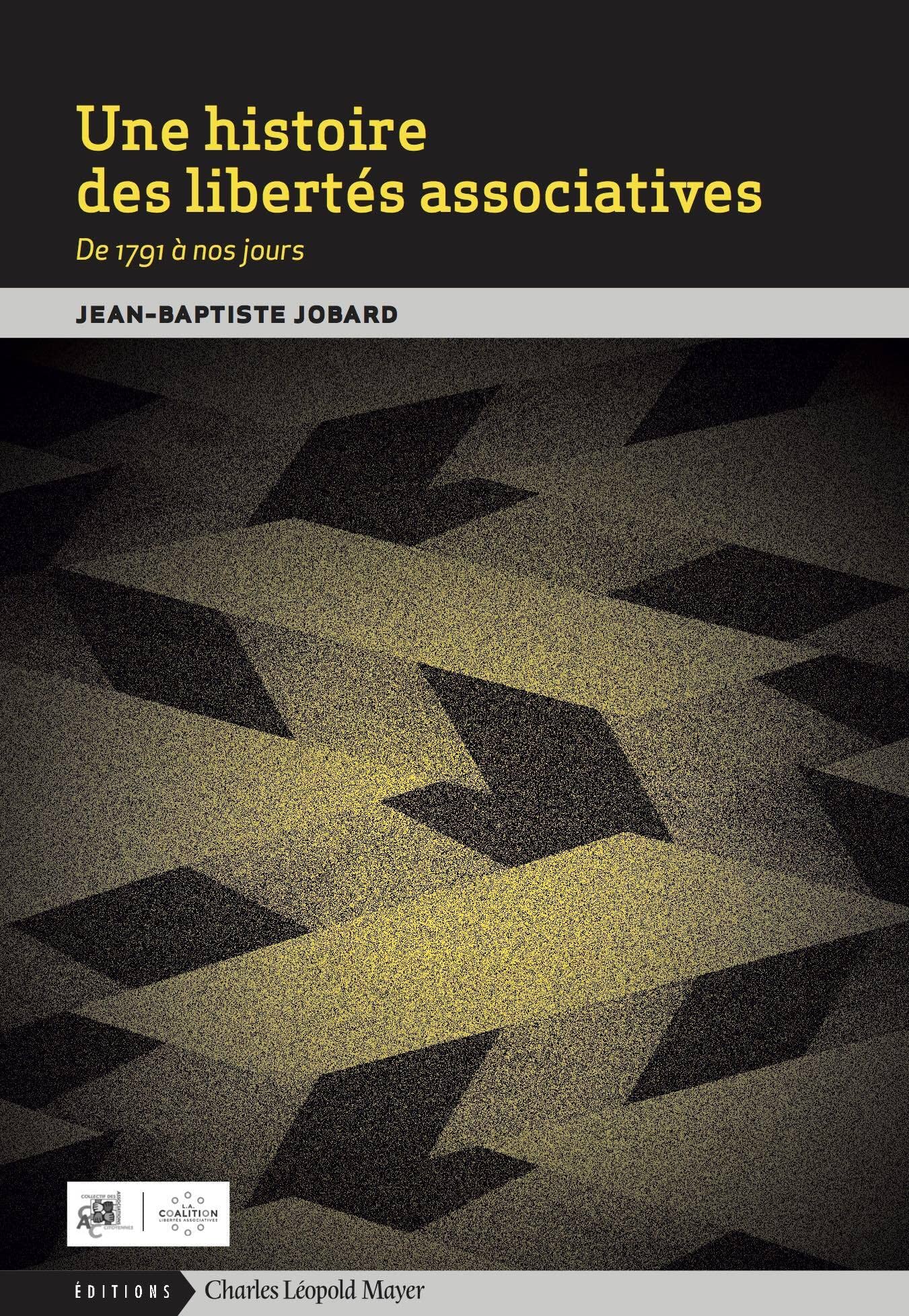 Une histoire des libertés associatives: De 1791 à nos jours 9782843772337