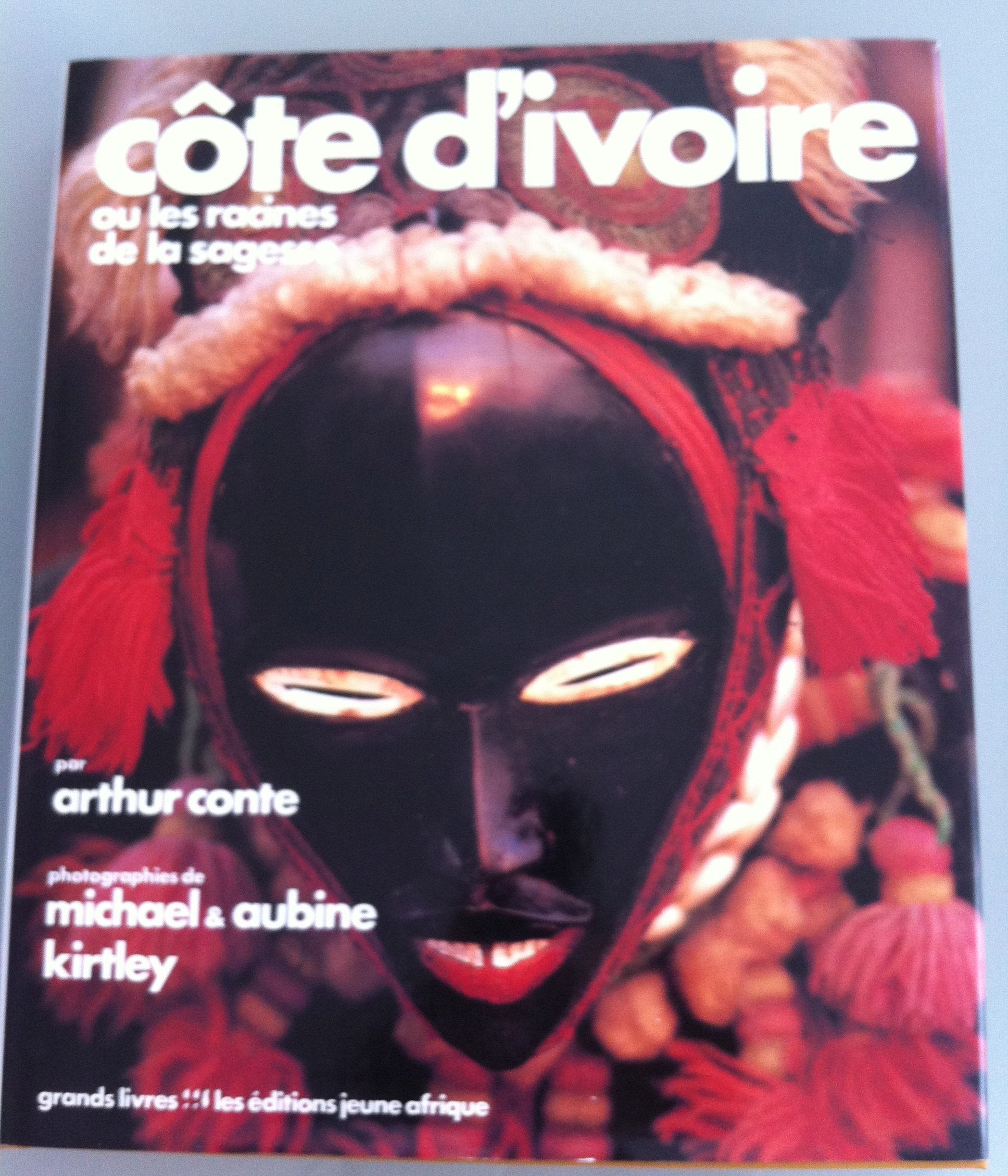 Côte d'ivoire ou les racines de la sagesse 9782852583719