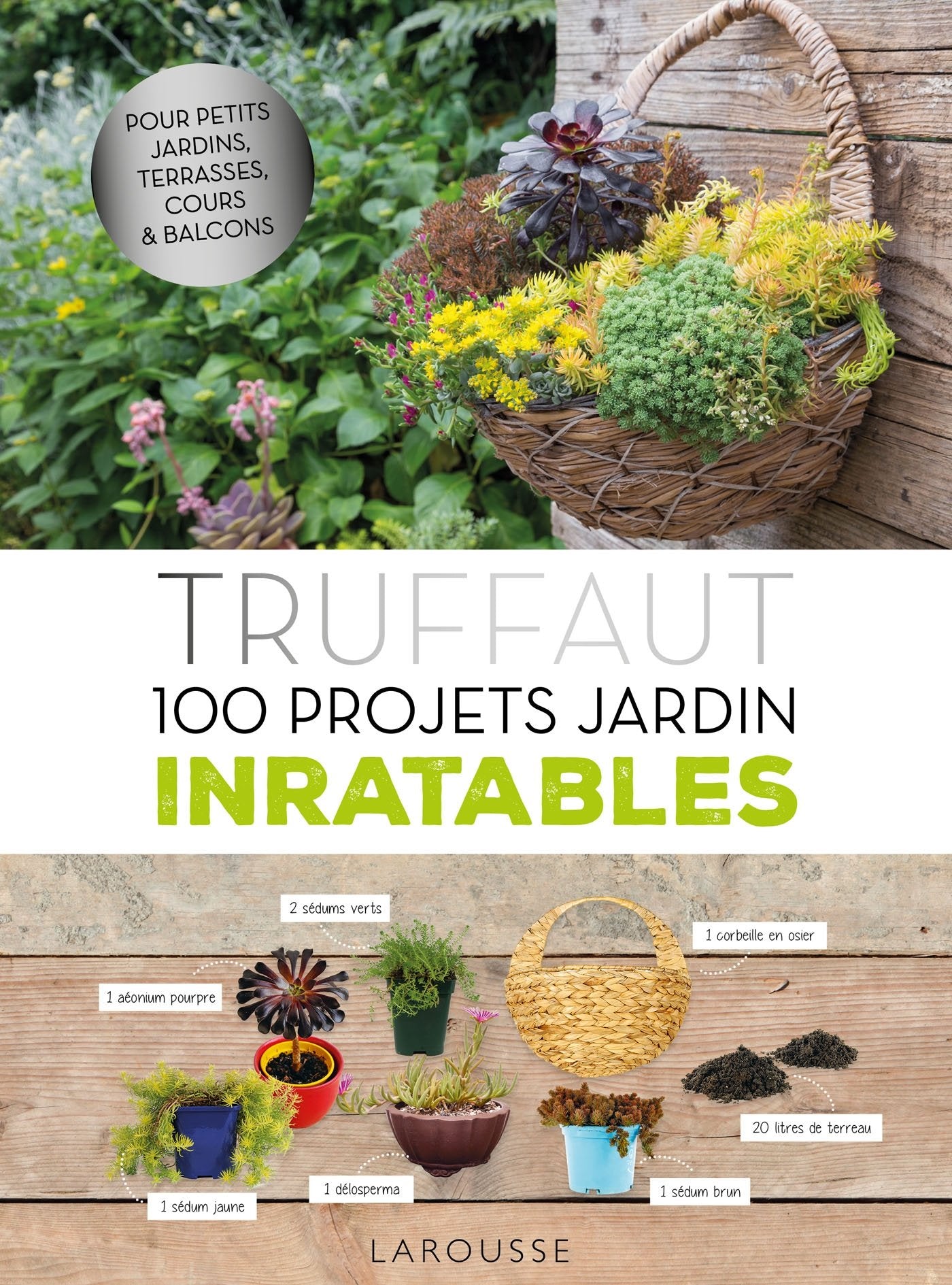 Truffaut - 100 projets jardin inratables 9782035926760