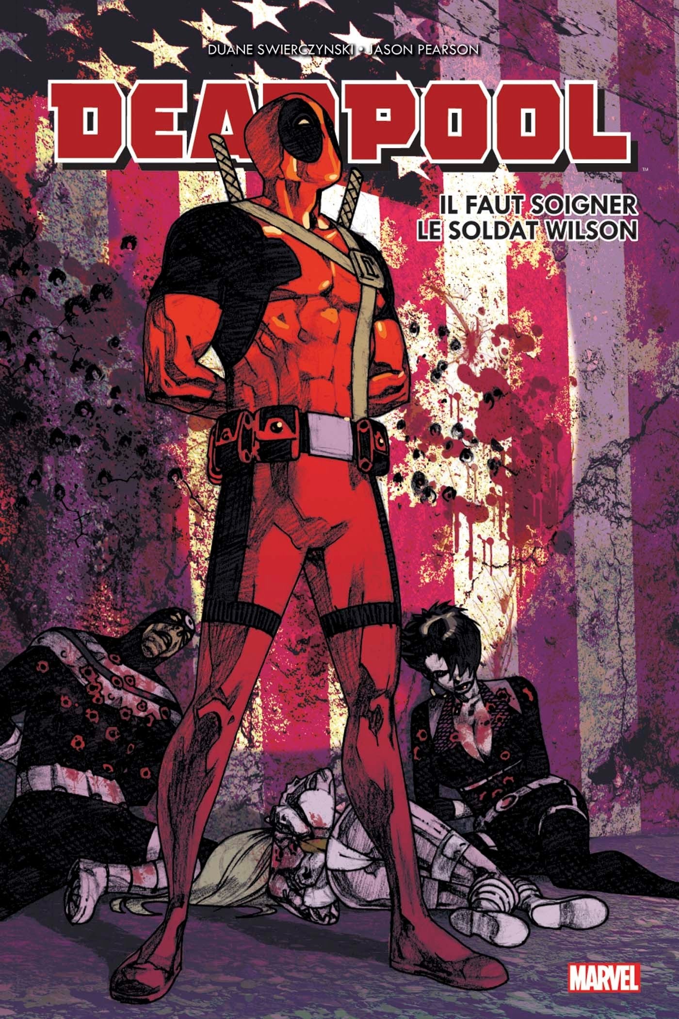 DEADPOOL IL FAUT SOIGNER LE SOLDAT WILSON 9782809452723