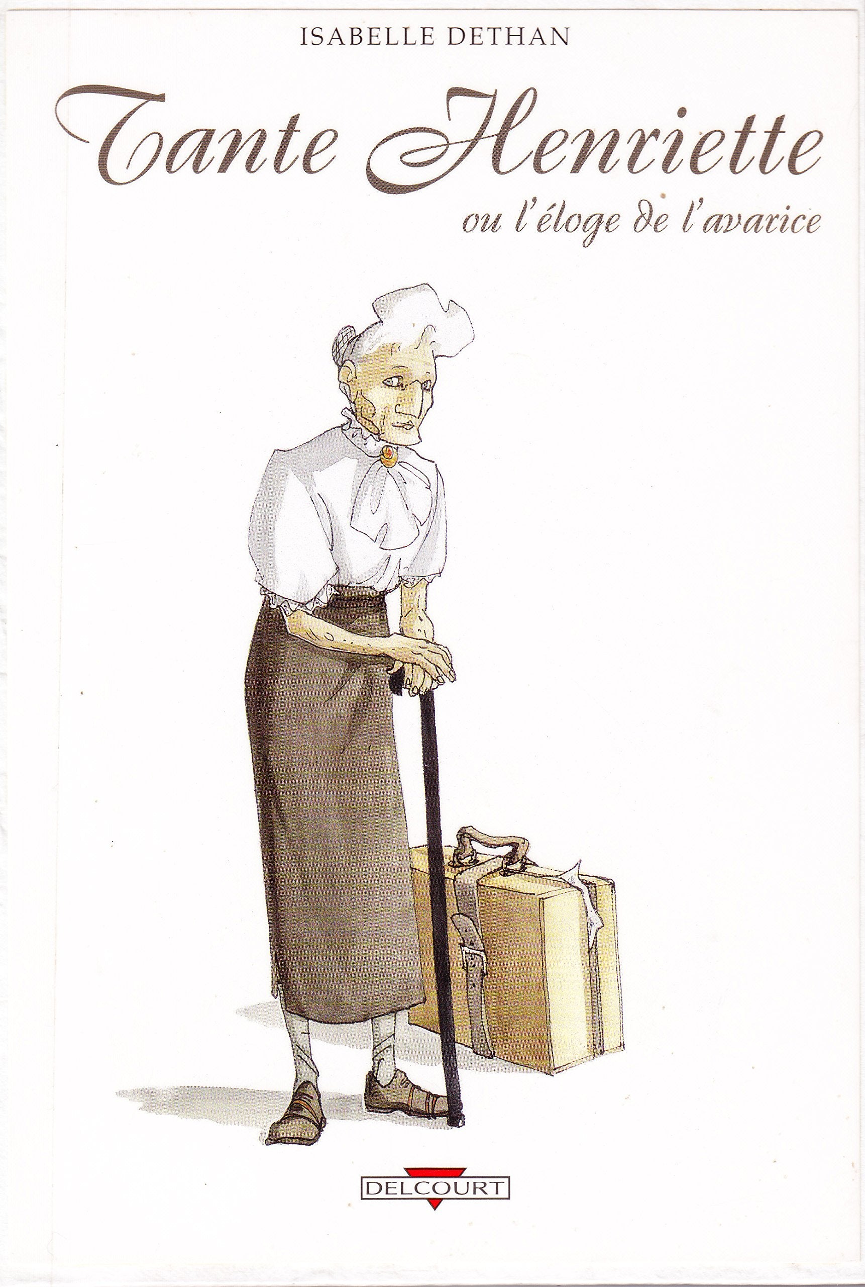 Tante Henriette, ou l'éloge de l'avarice 9782840554752
