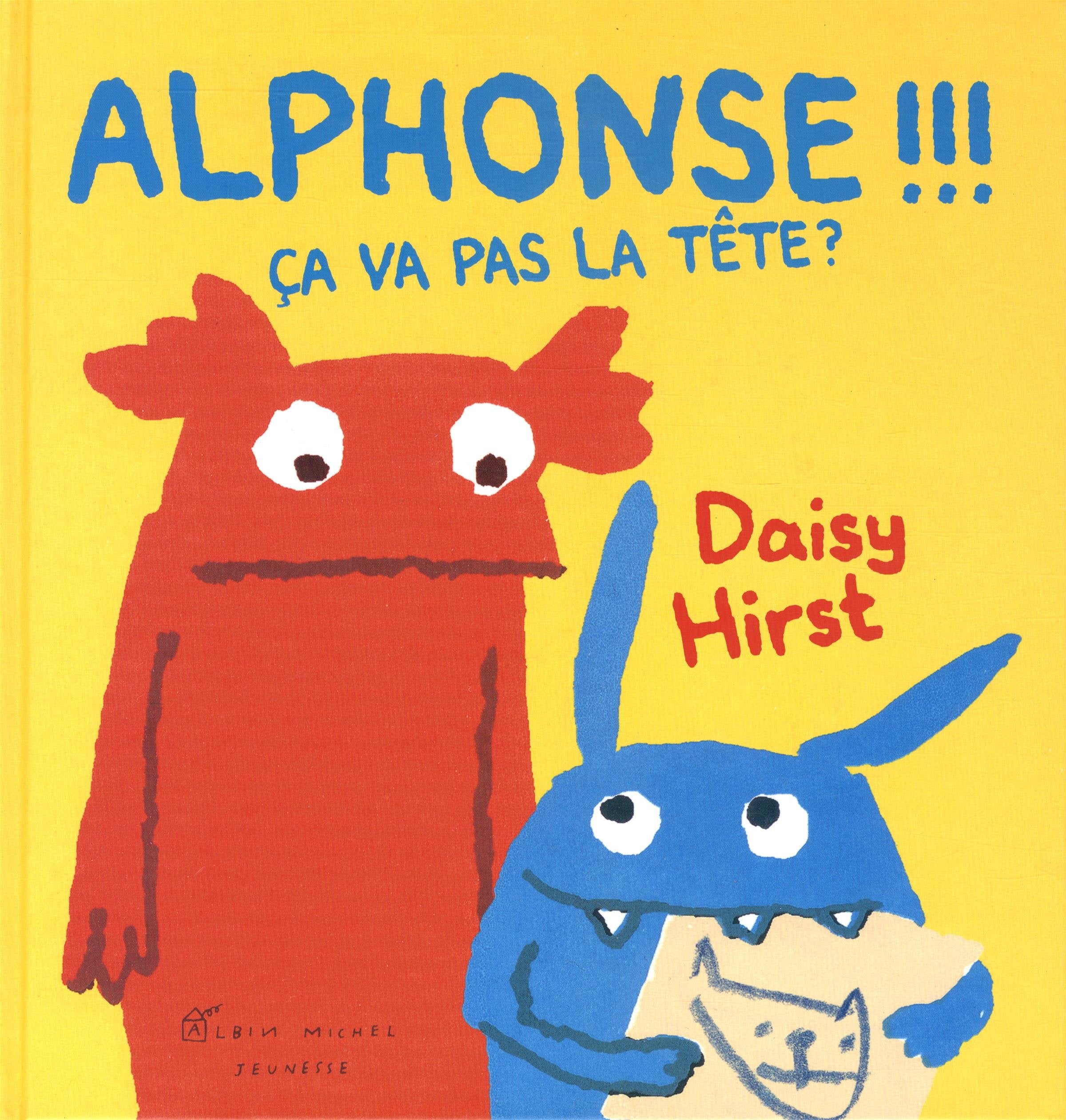 Alphonse !!! Ca va pas la tête ? 9782226318800