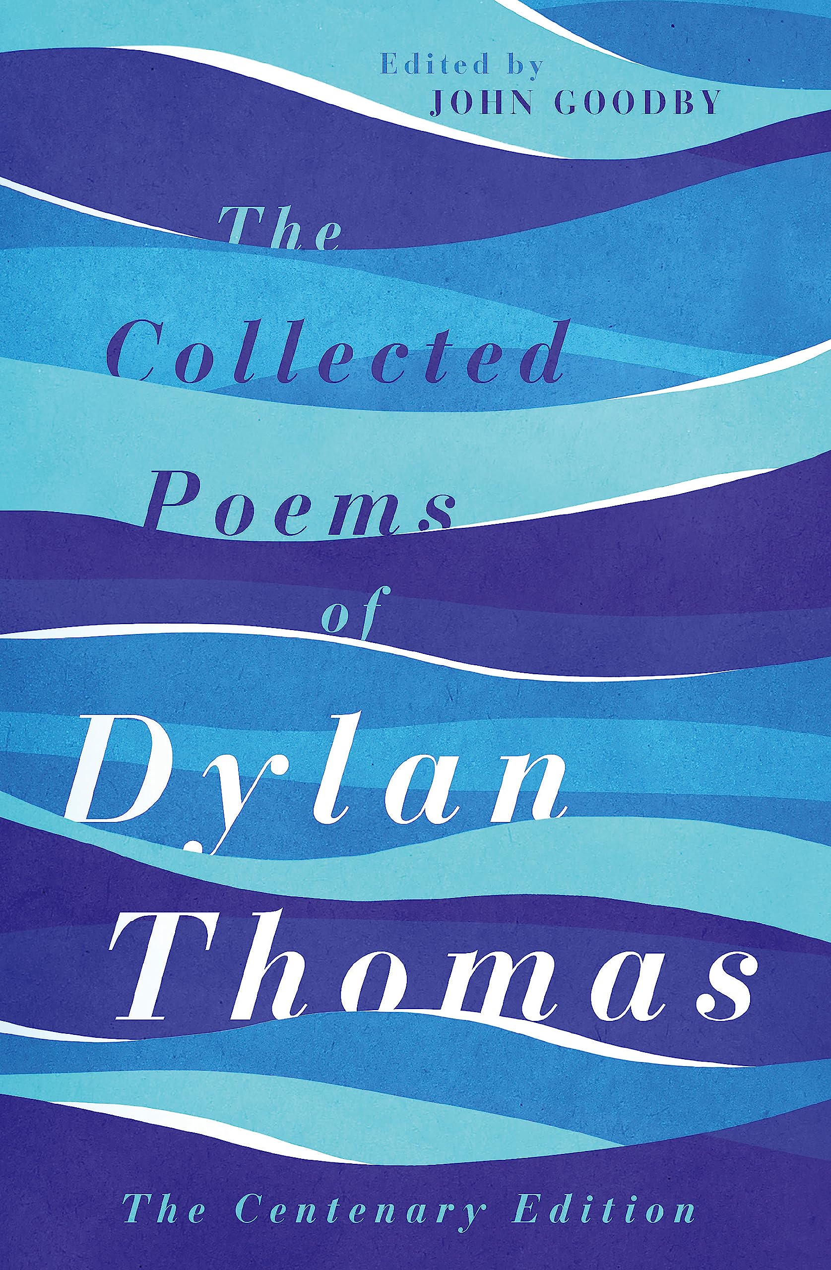 The Collected Poems of Dylan Thomas: The Centenary Edition 9781780227238