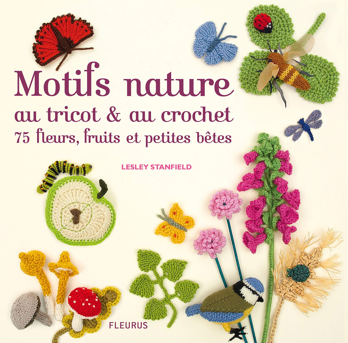 Motifs nature au tricot et au crochet: 75 fleurs, fruits et petites bêtes 9782215110200