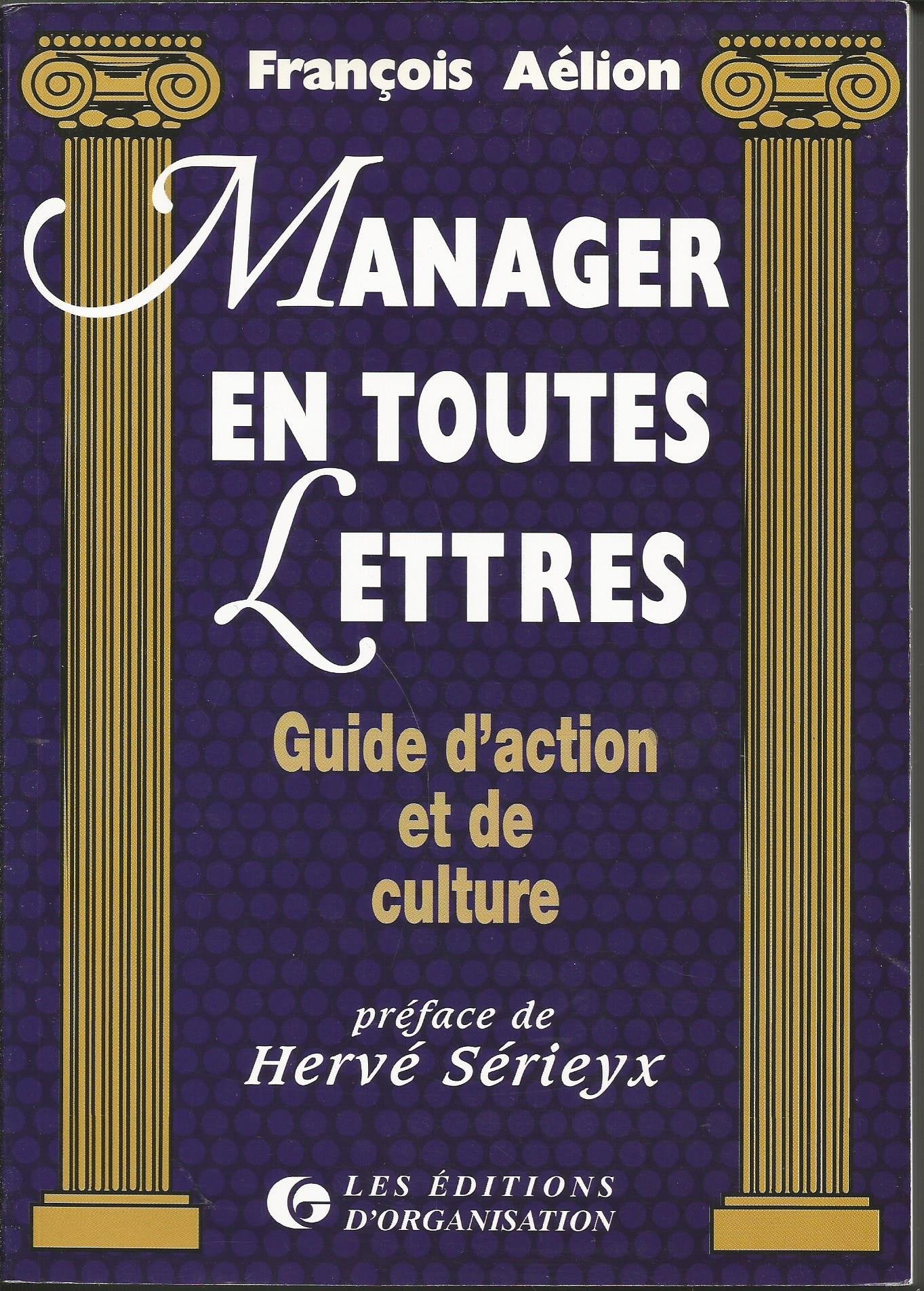 Manager en toutes lettres : Guide d'action et de culture 9782708118034