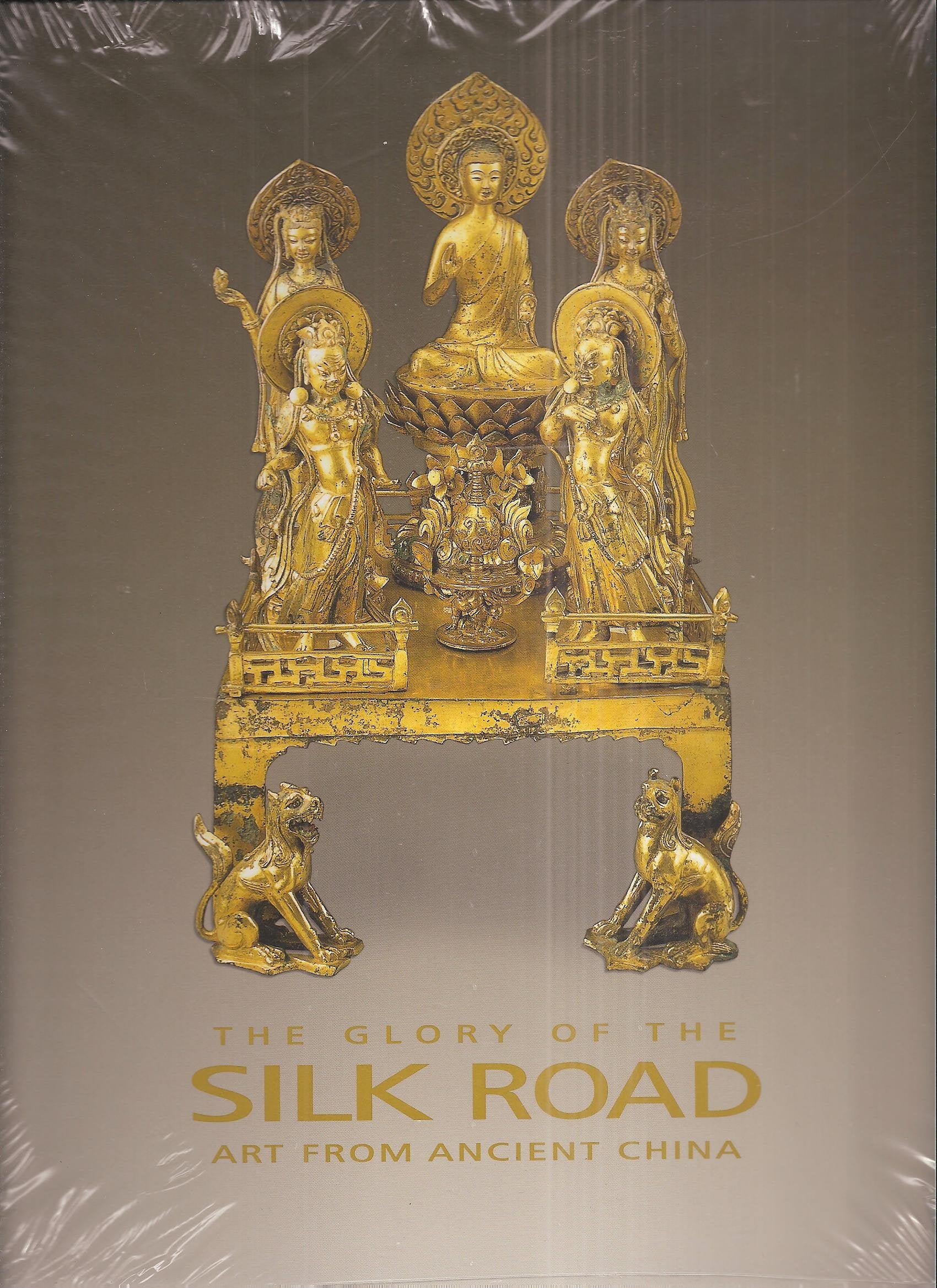 The Glory of the Silk Road: Art from Ancient China 9780937809242