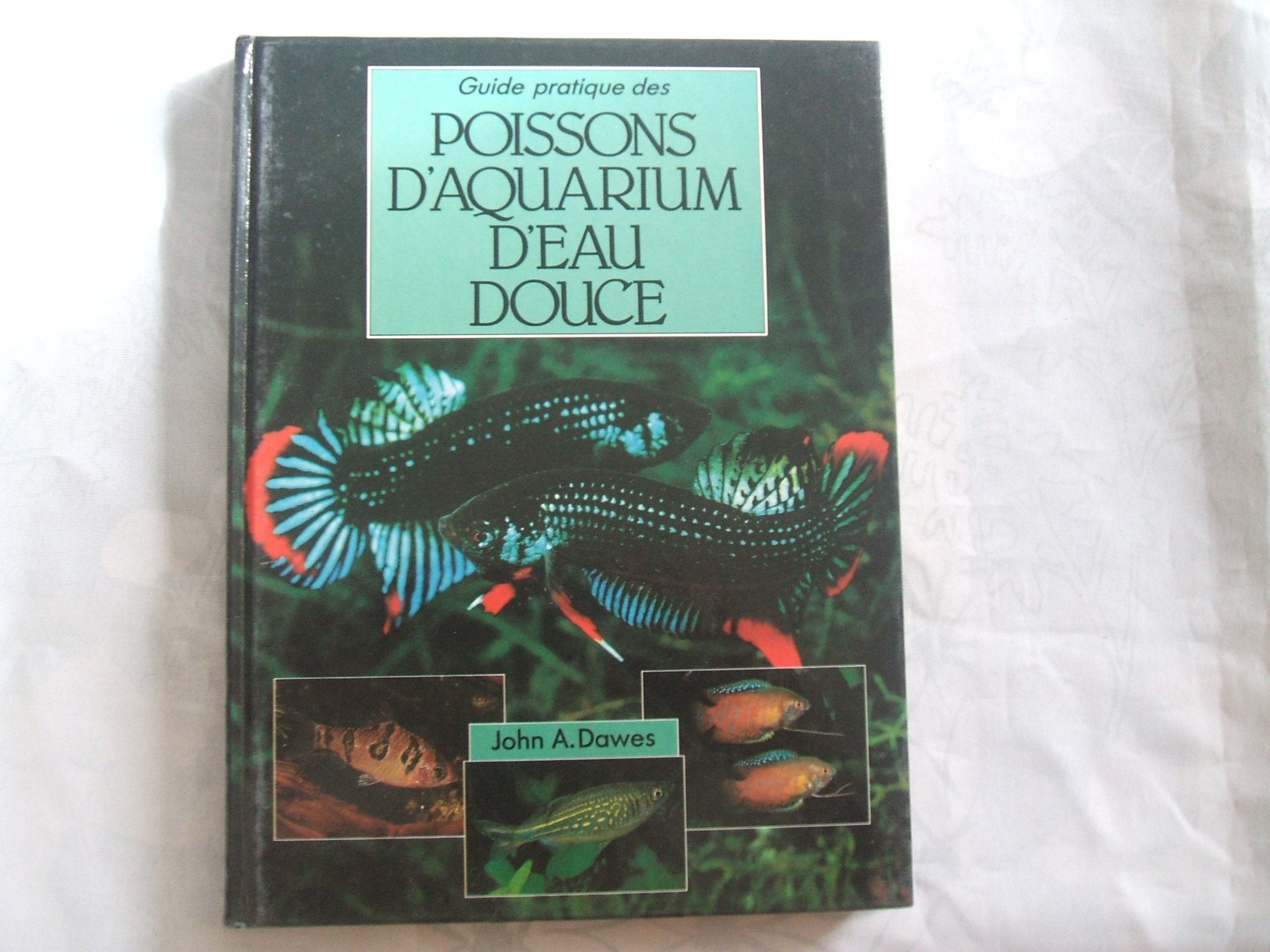 GUIDE PRATIQUE POISSONS AQUARIUM EAU DOUCE 9782731802740