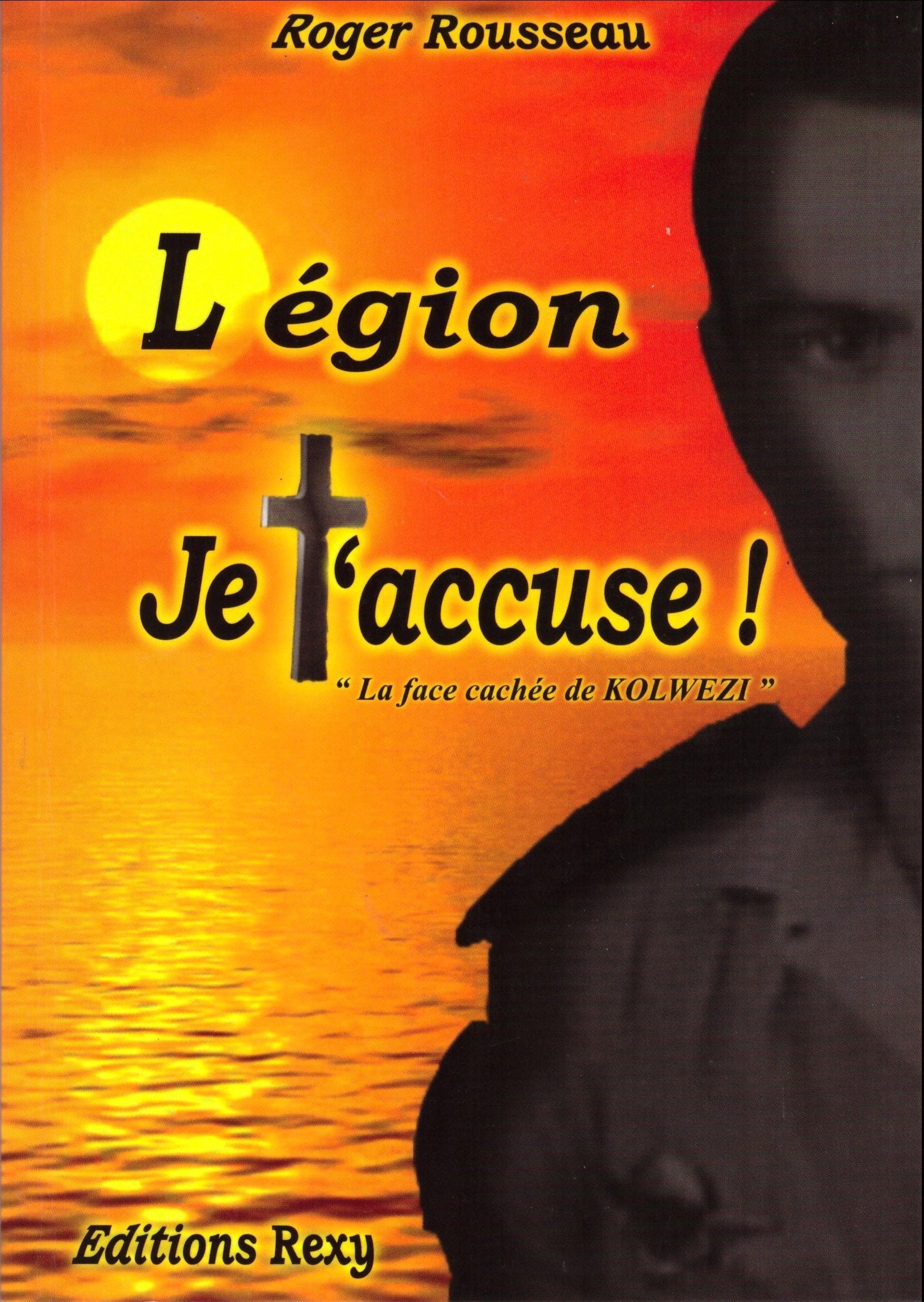 Légion je t'accuse !: "La face cachée de Kolwesi" 9782952692700
