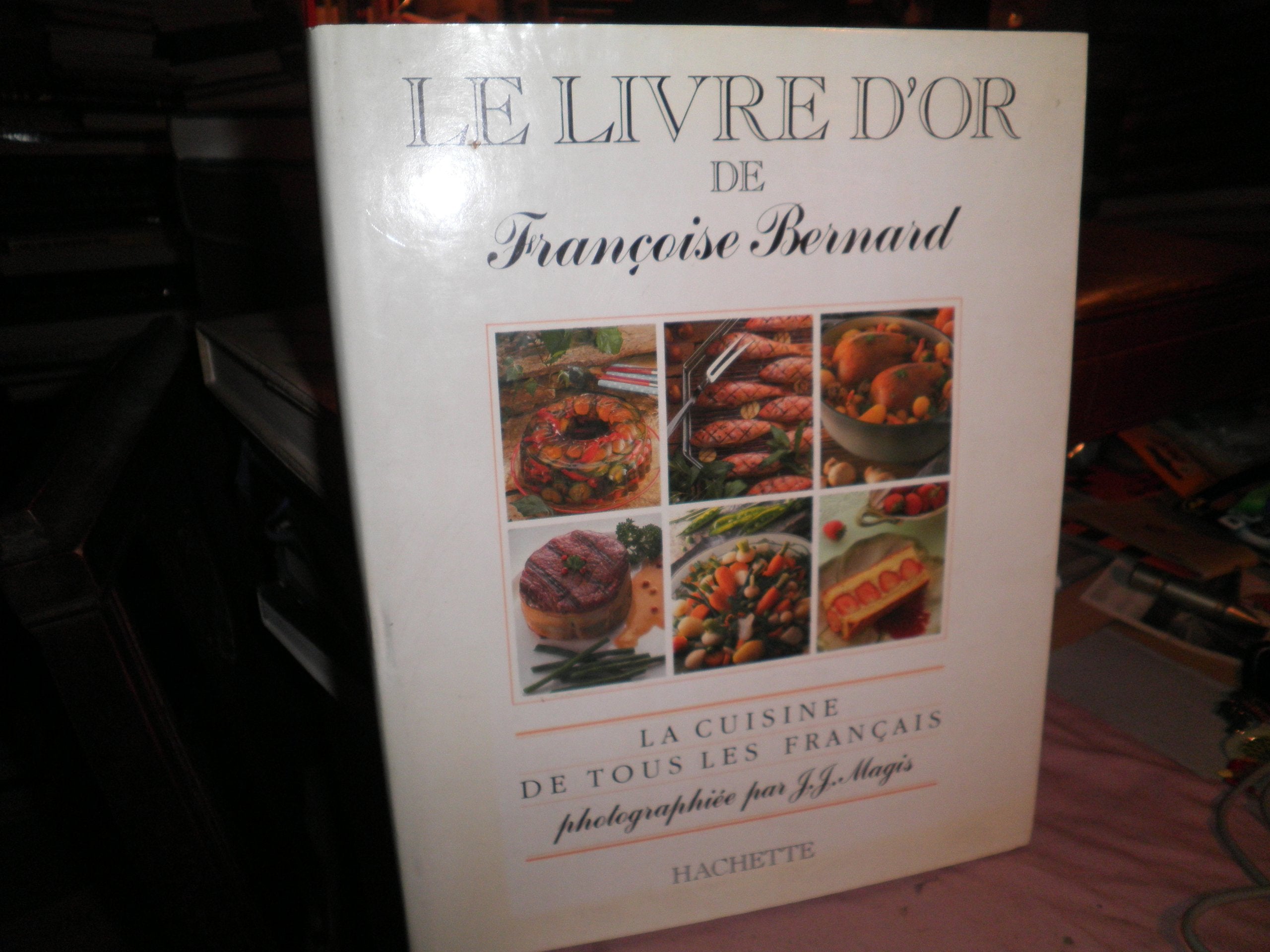 Le Livre d'or de Françoise Bernard : La cuisine de tous les Français 9782010111235