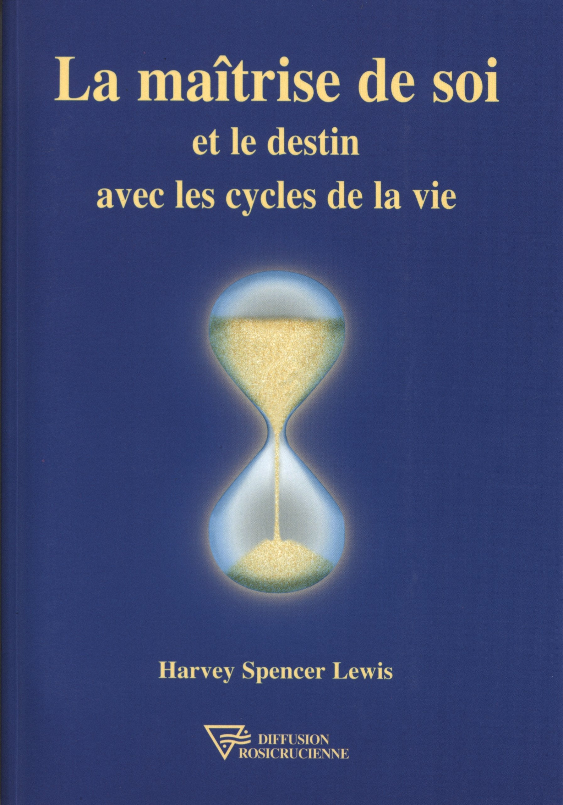 La maîtrise de soi et le destin avec les cycles de la vie 9782908534429