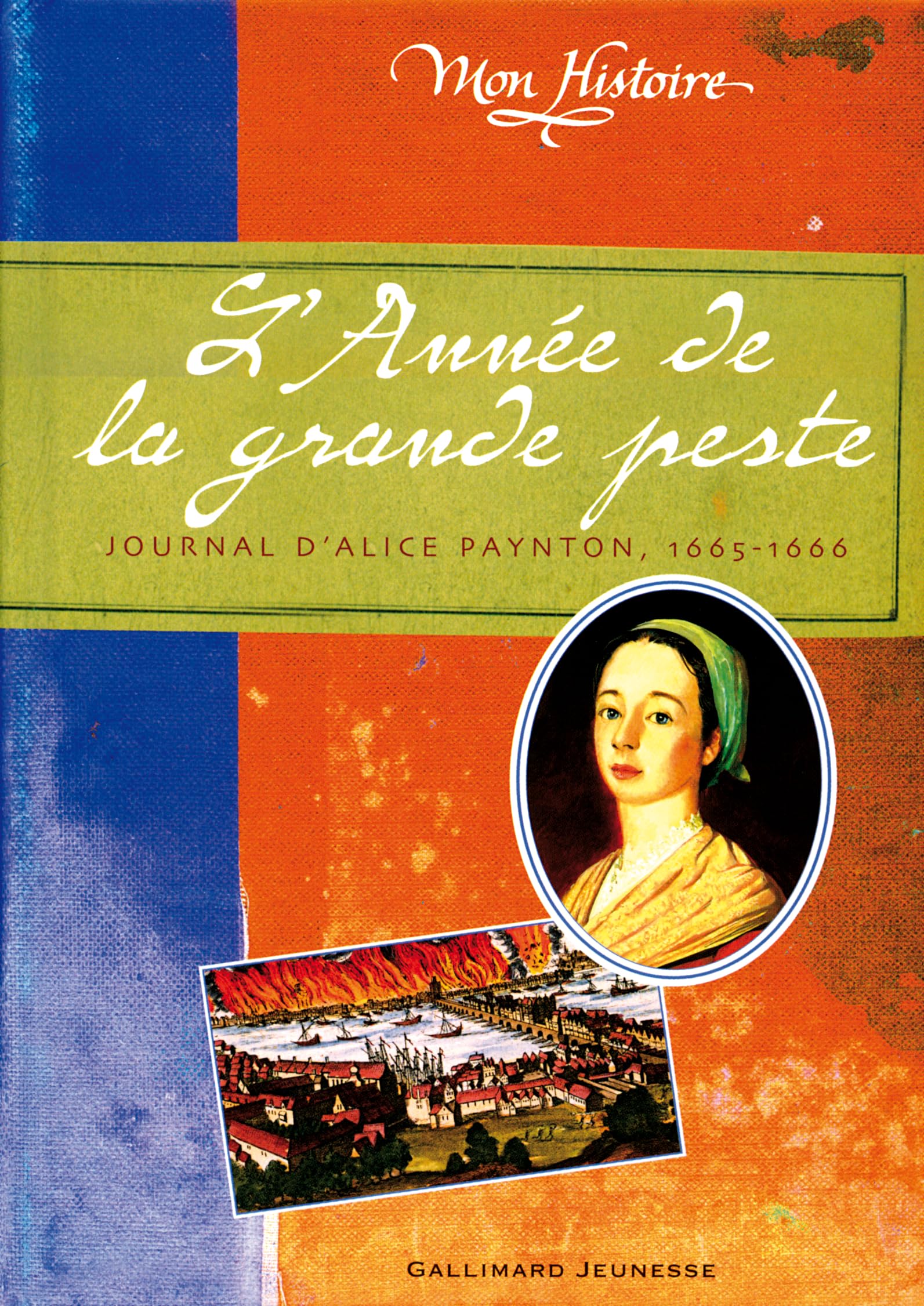 L'ANNEE DE LA GRANDE PESTE: JOURNAL D'ALICE PAYNTON, 1665-1666 9782070511549