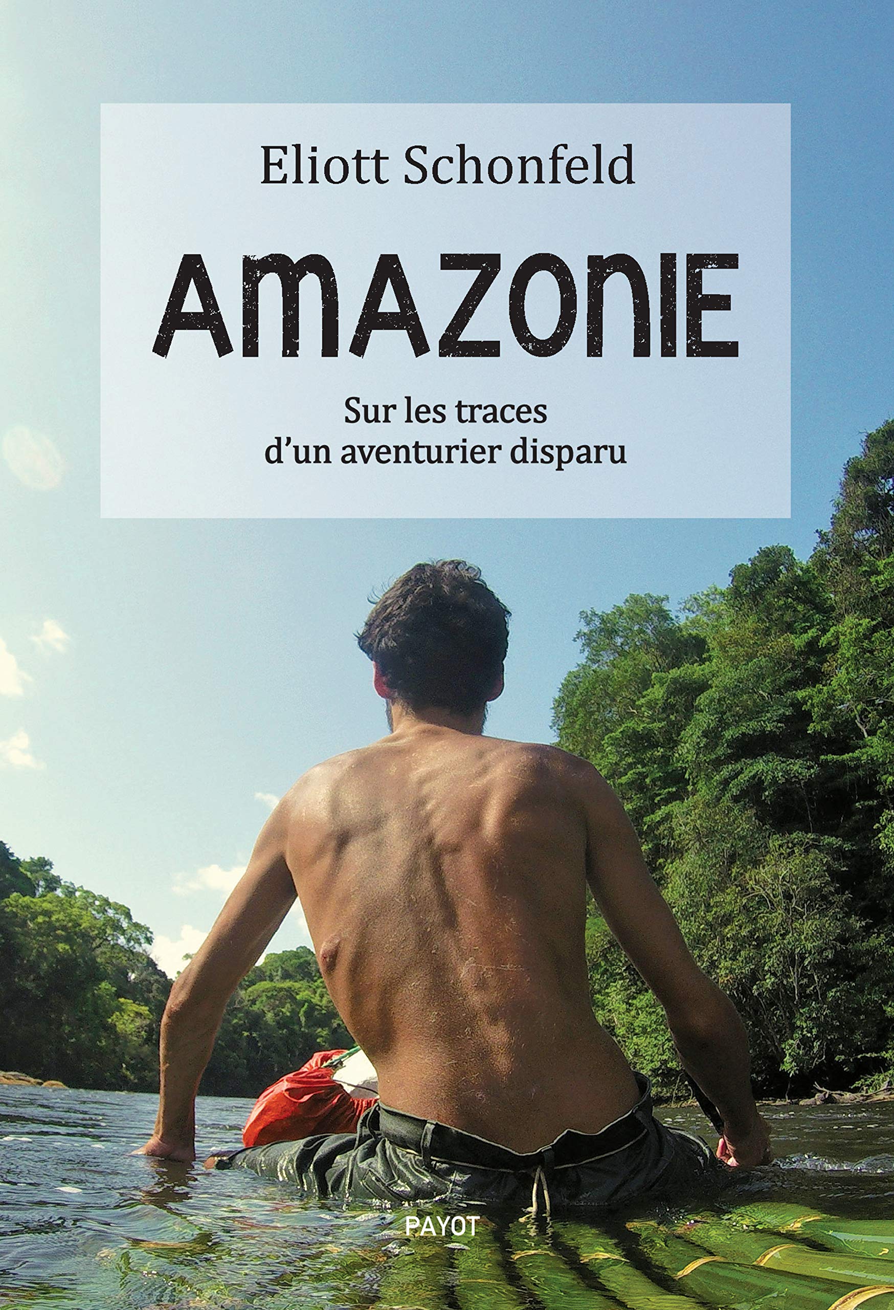 Amazonie: Sur les traces d'un aventurier disparu 9782228926829