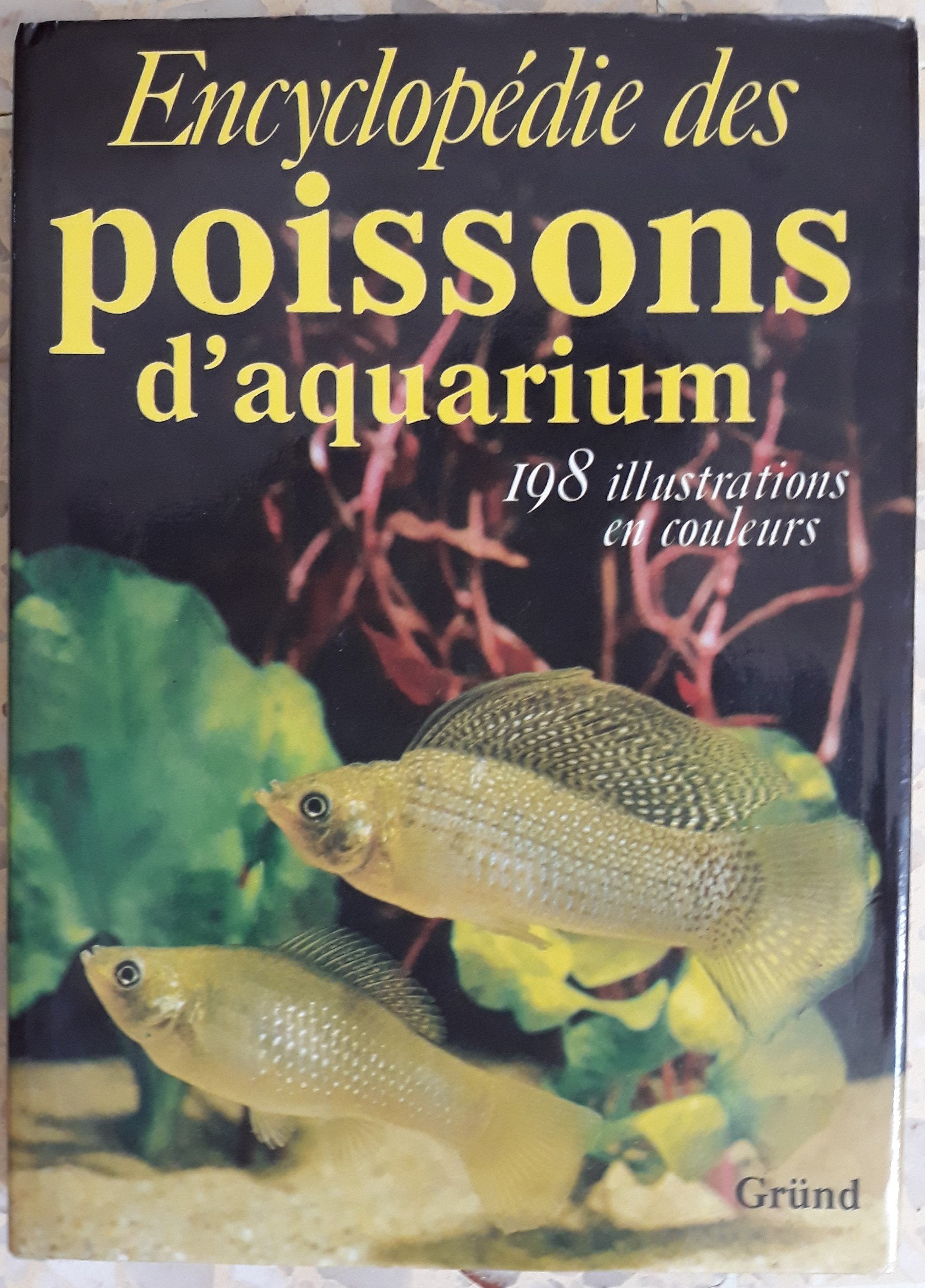 Encyclopédie des poissons d'aquarium 9782700003154