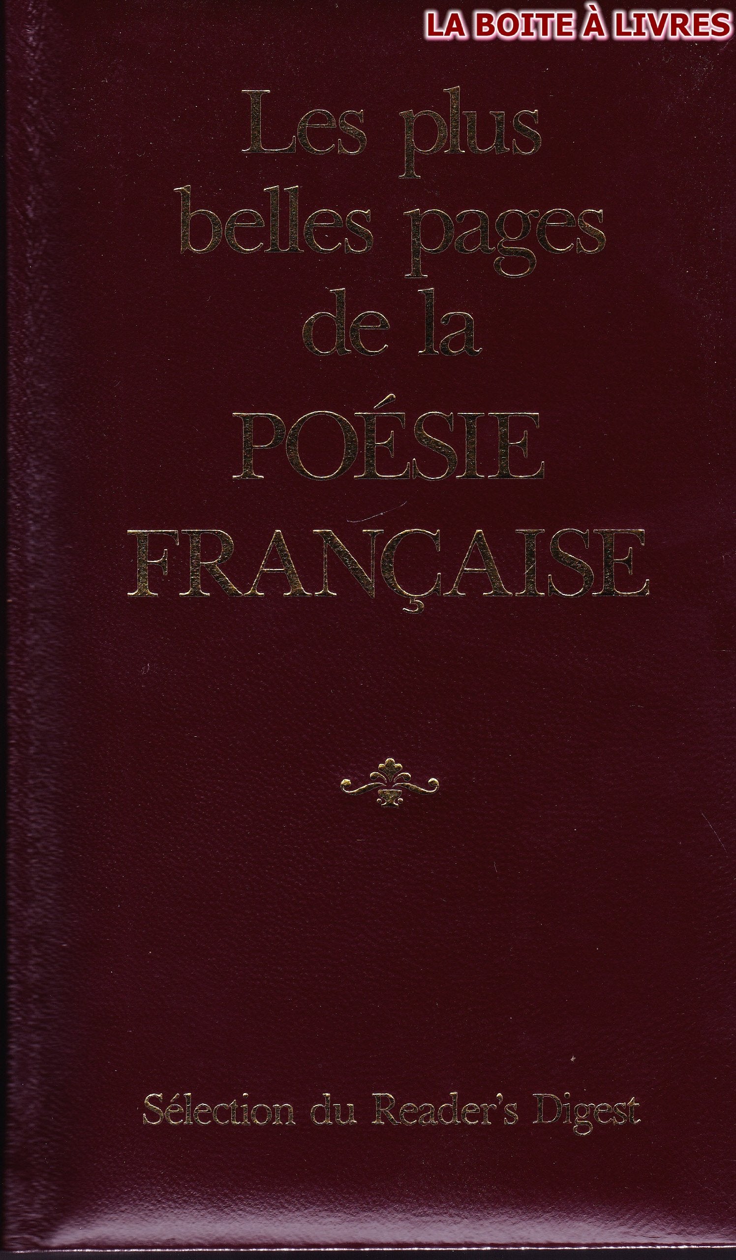 Les plus belles pages de la Poésie Française du moyen-age au XXème Siècle