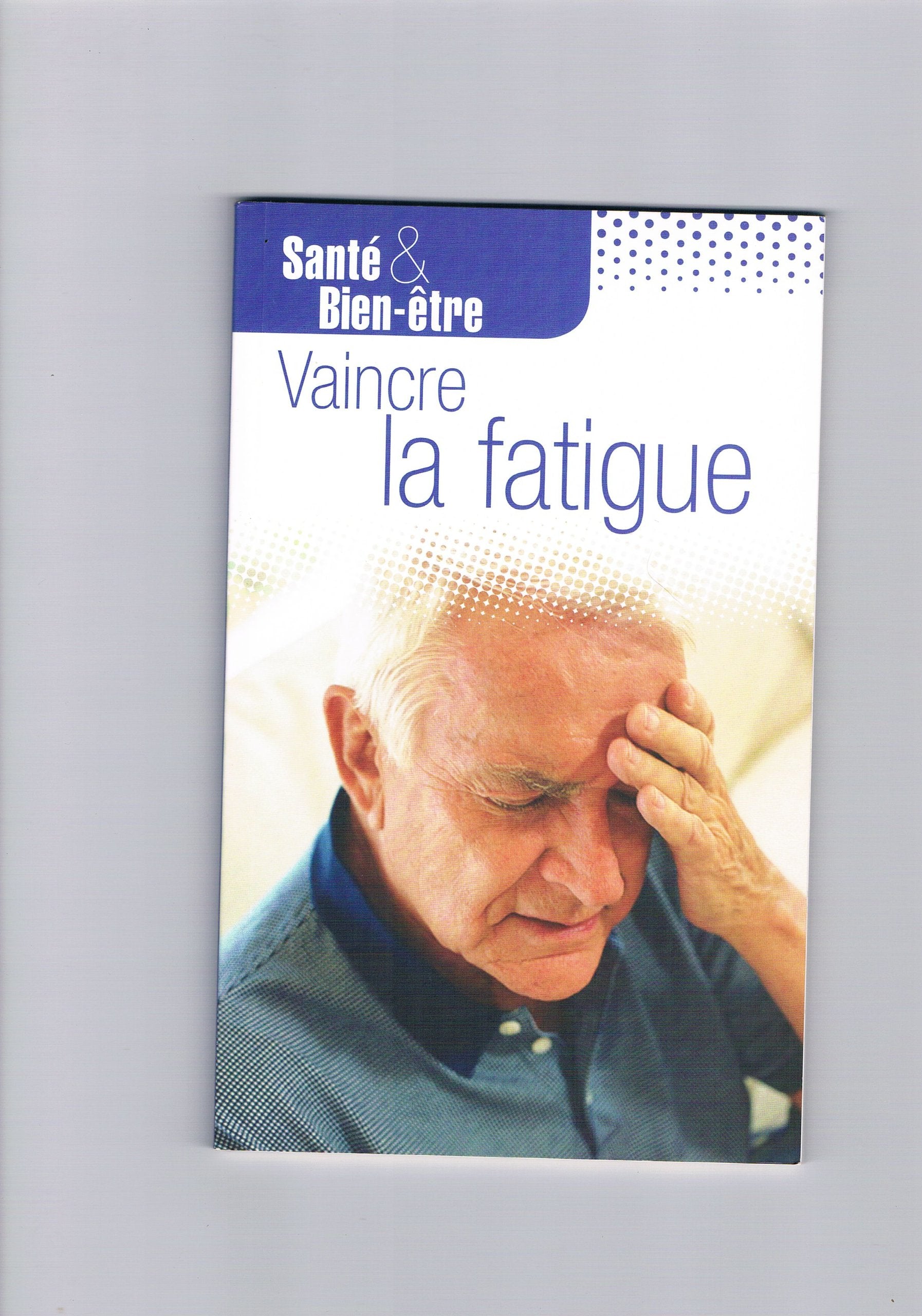 Santé Bien-être: Vaincre La Fatigue 9782354011734