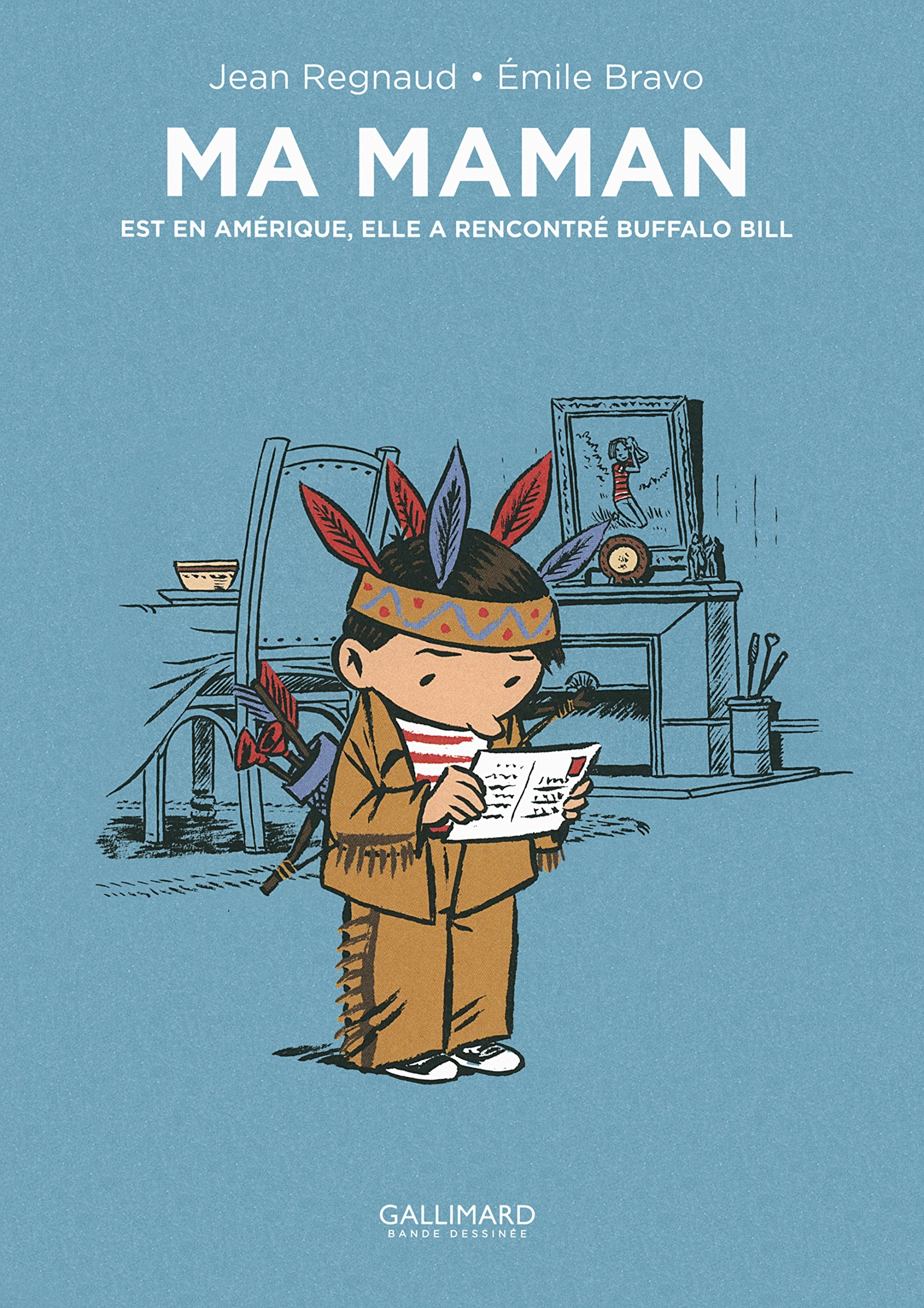 Ma maman est en Amérique, elle a rencontré Buffalo Bill 9782070669387