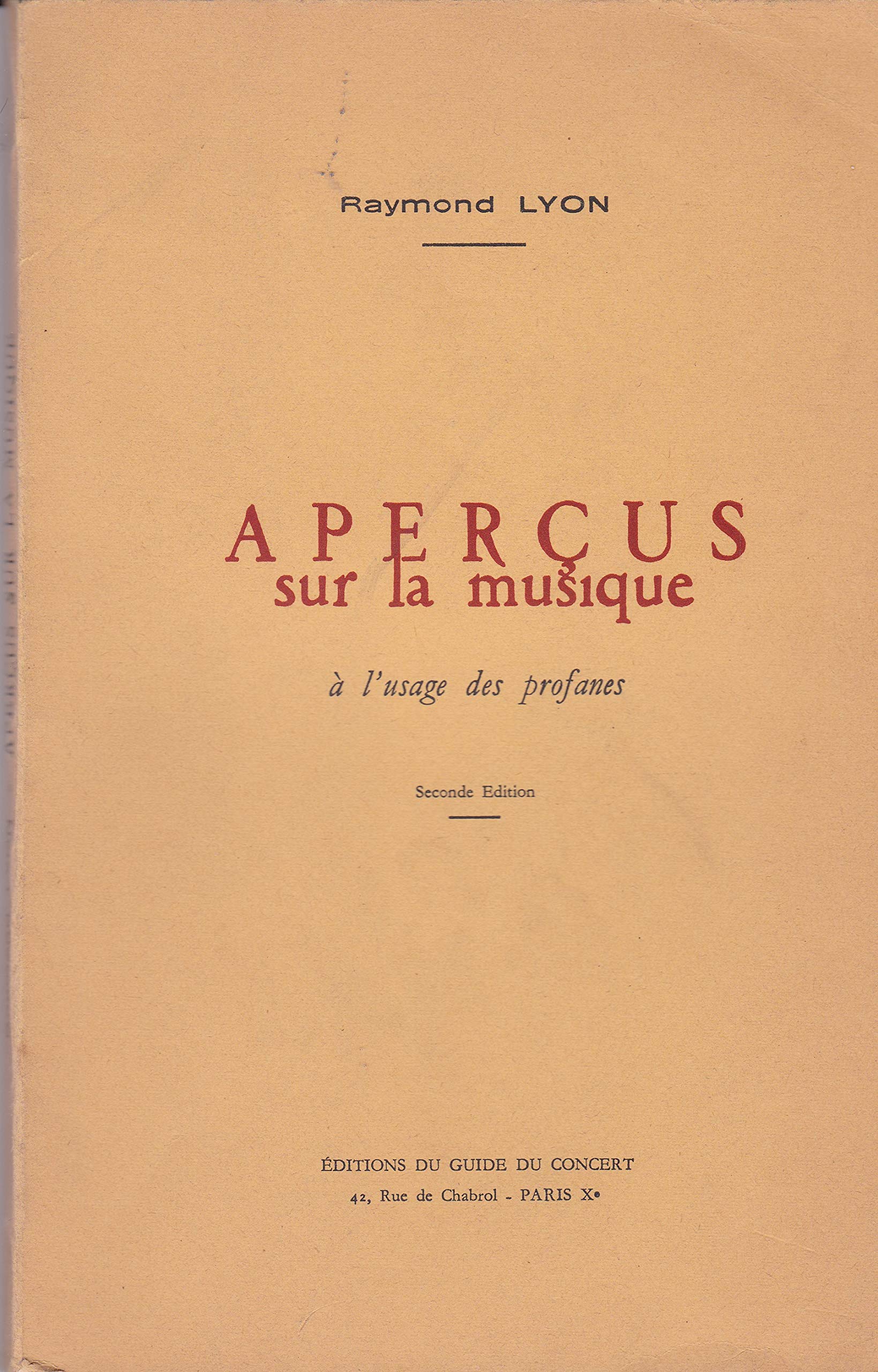 Aperçus sur la musique à l'usage des profanes Editions du Guide du Concert Paris
