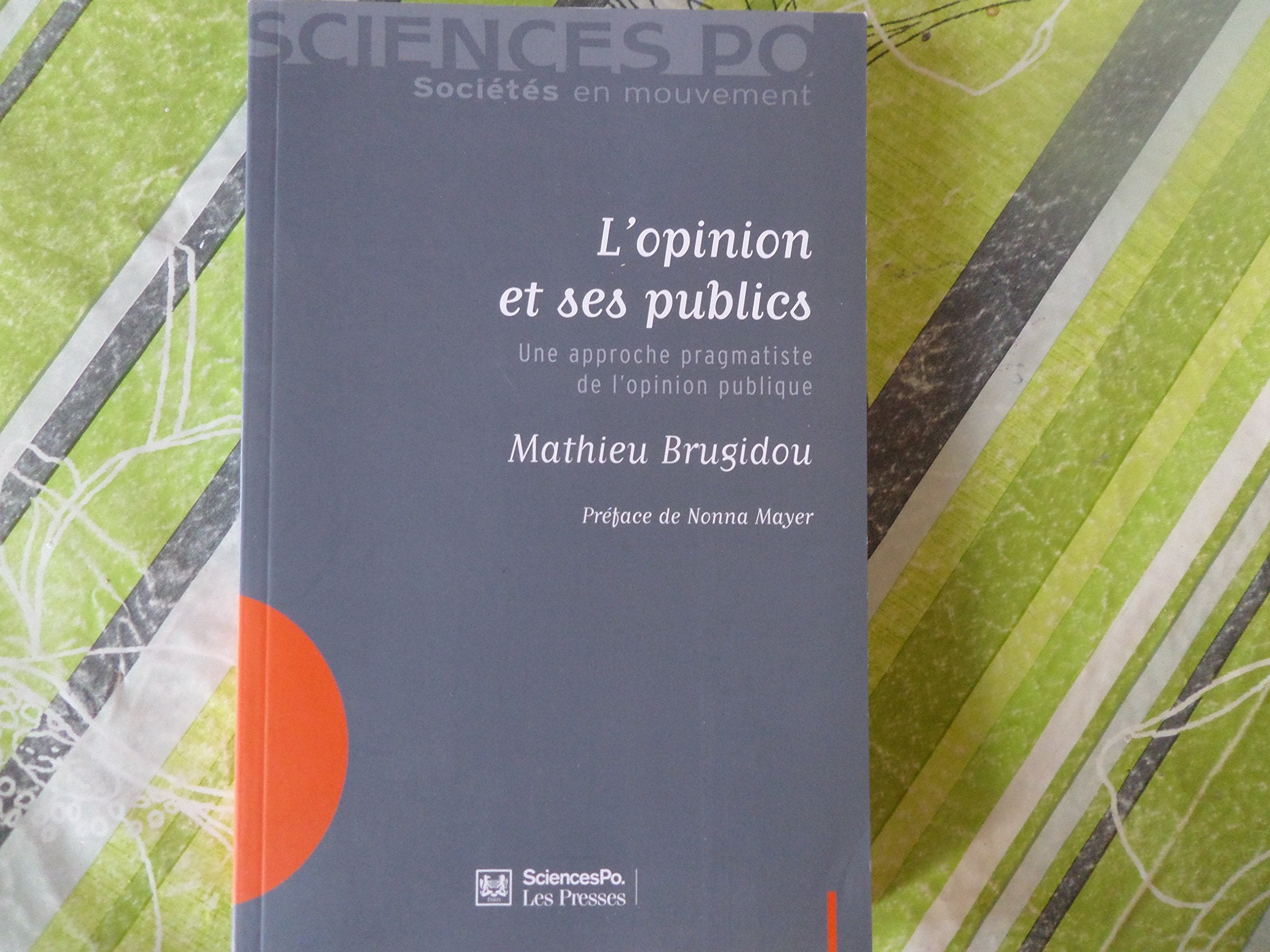 L'opinion et ses publics: Une approche pragmatiste de l'opinion publique 9782724610185