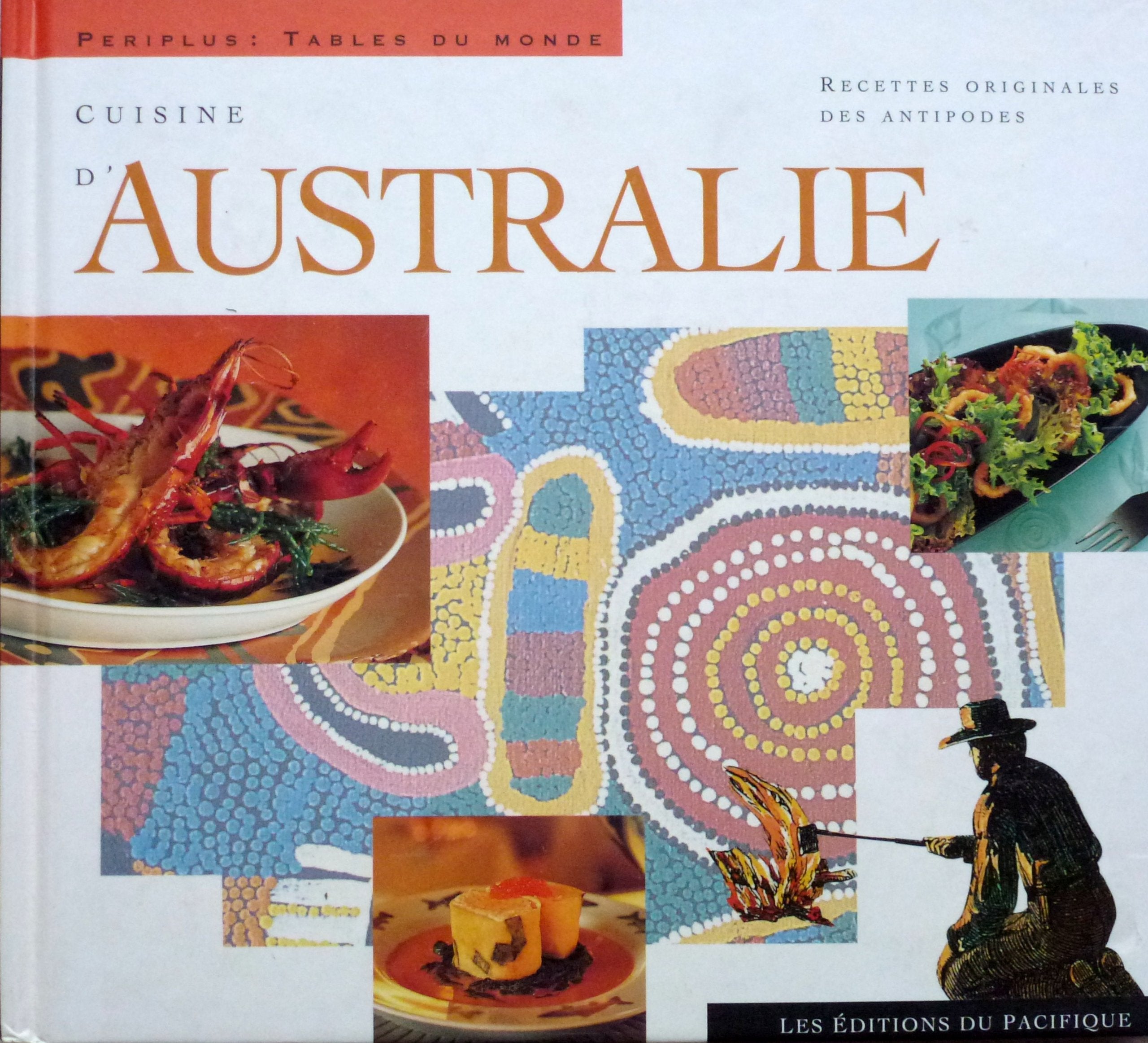 Cuisine d'Australie : Recettes authentiques des Antipodes 9782878680553