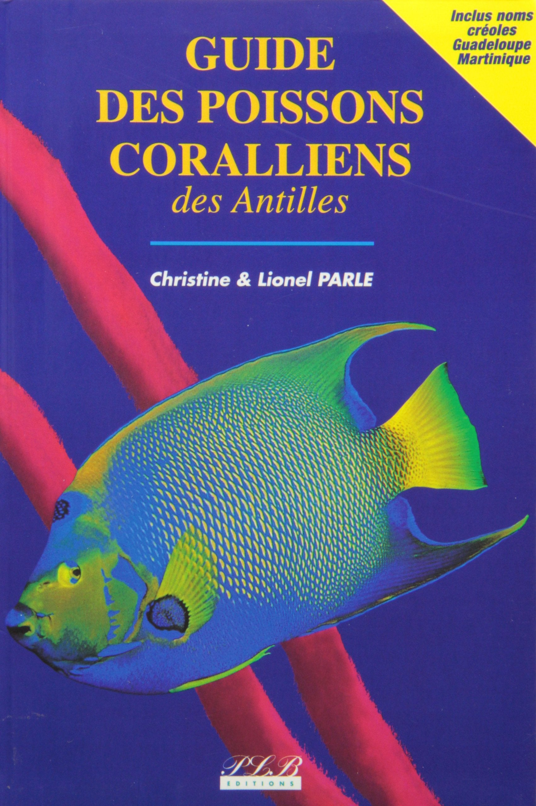 Guide des poissons coralliens des Antilles (inclus noms créoles Guadeloupe Martinique) 9782912300003