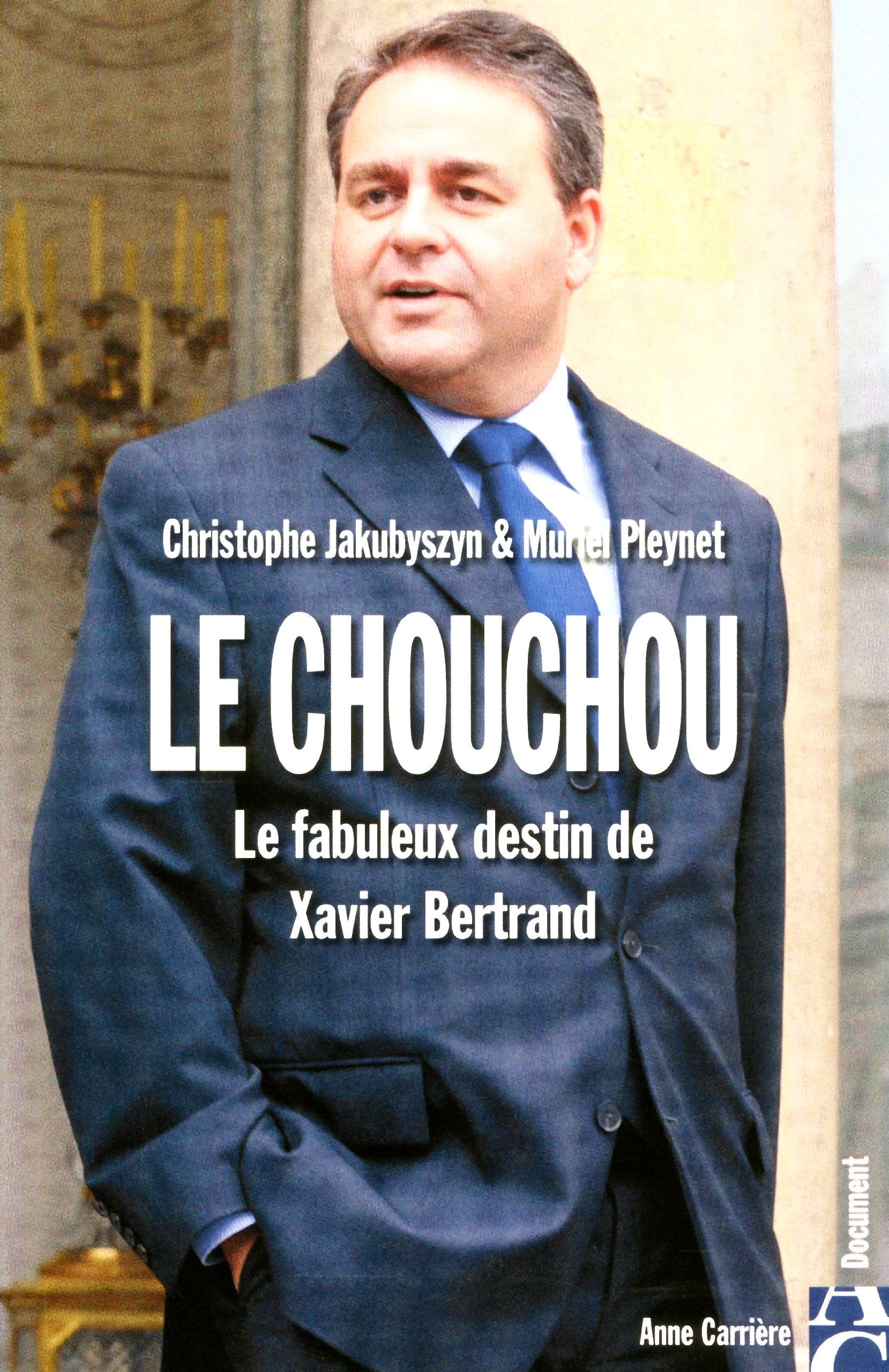Le chouchou: Le fabuleux destin de Xavier Bertrand 9782843375200
