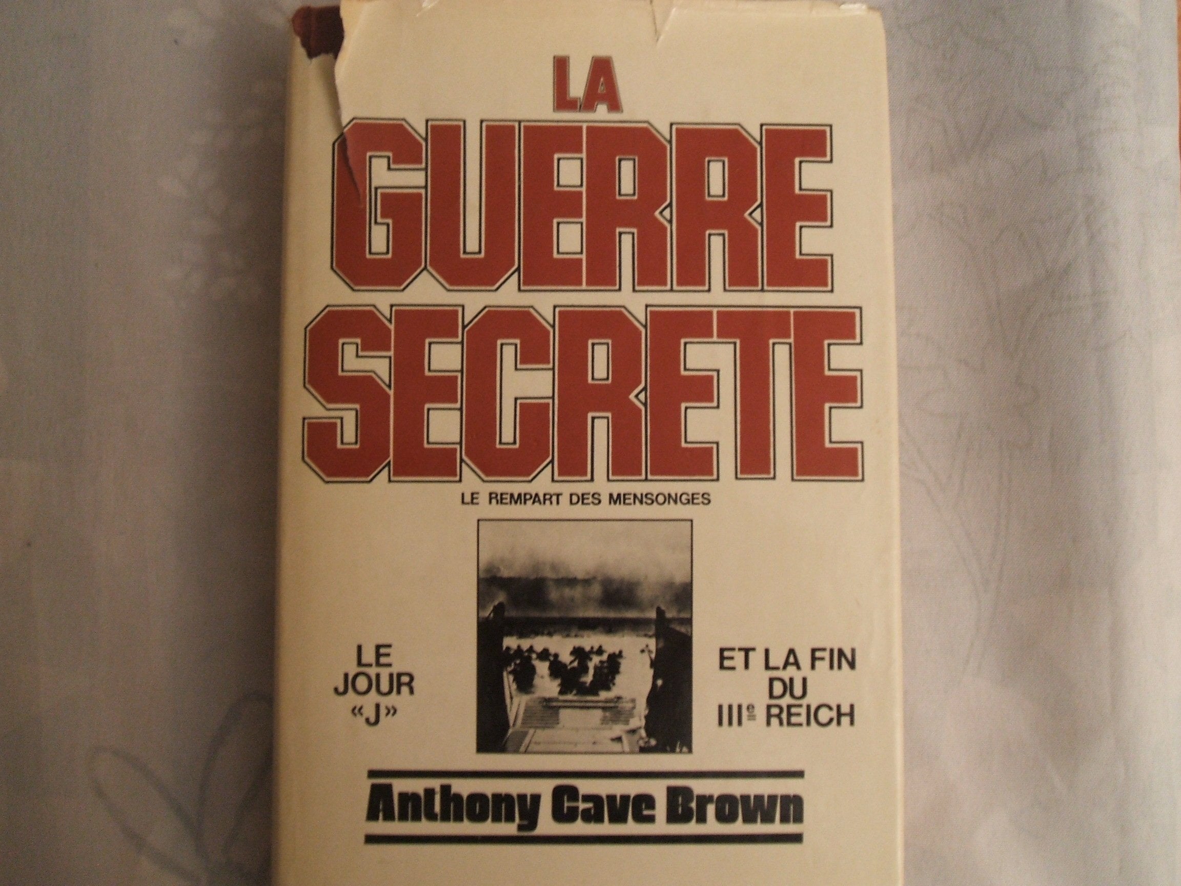 La Guerre Secrète, le rempart des mensonges, tome 2 : Le Jour J et la fin du IIIe Reich 9782857040989