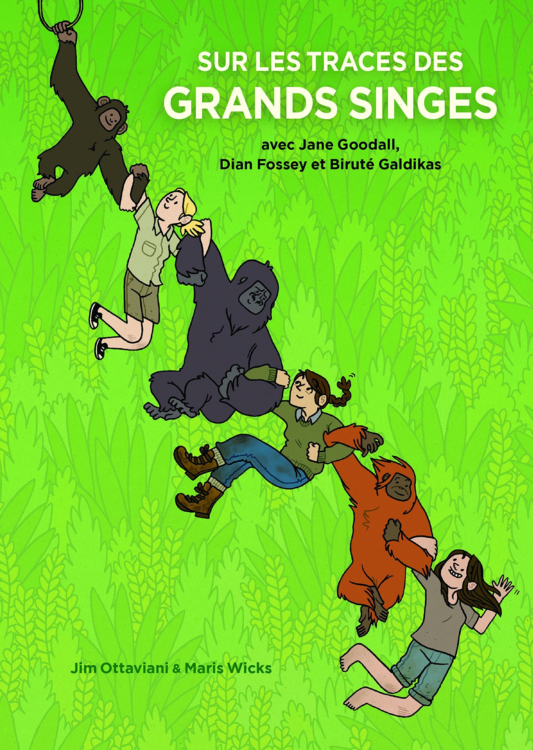 Sur les Traces des Grands Singes: Avec Jane Goodall, Dian Fossey, et Biruté Galdikas 9782211228640