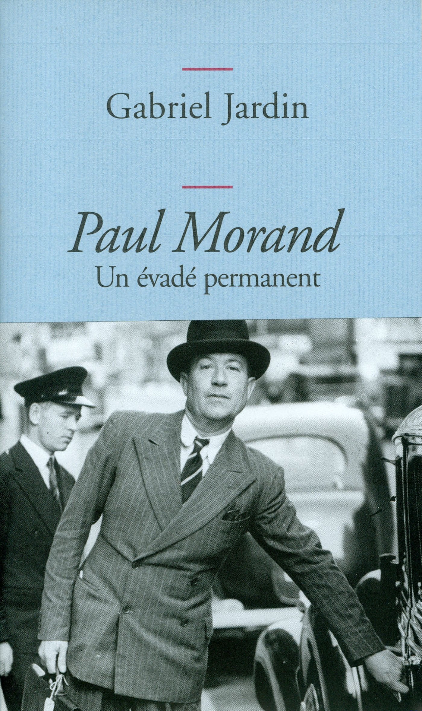 PAUL MORAND UN EVADE PERMANENT: Un évadé permanent 9782246700913