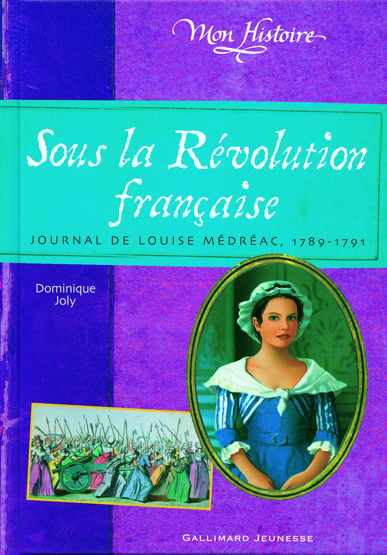 Sous la Révolution française: Journal de Louise Médréac, 1789-1791 9782070577279